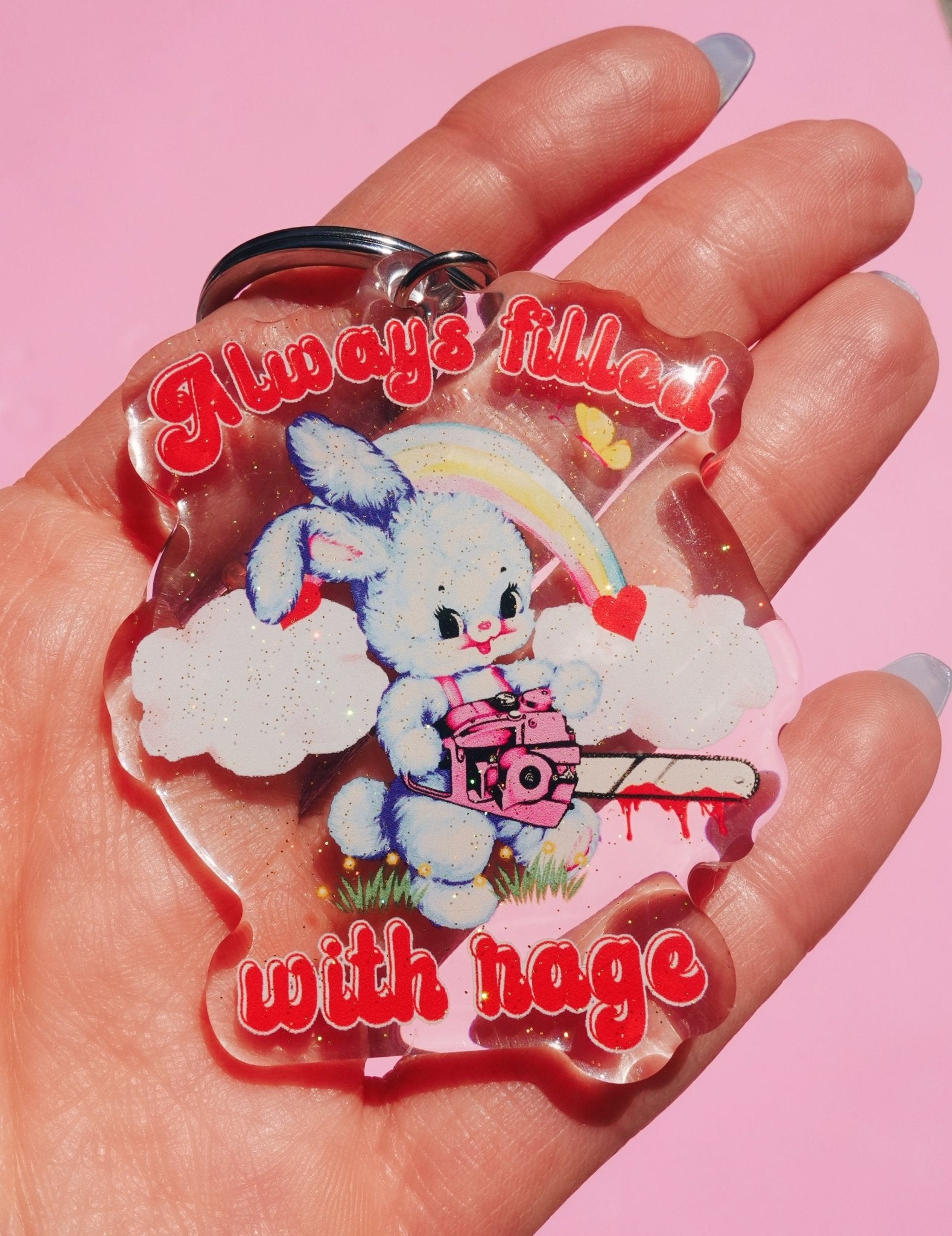 Always Filled With Rage Acrylic Keychain - UntamedEgo LLC.