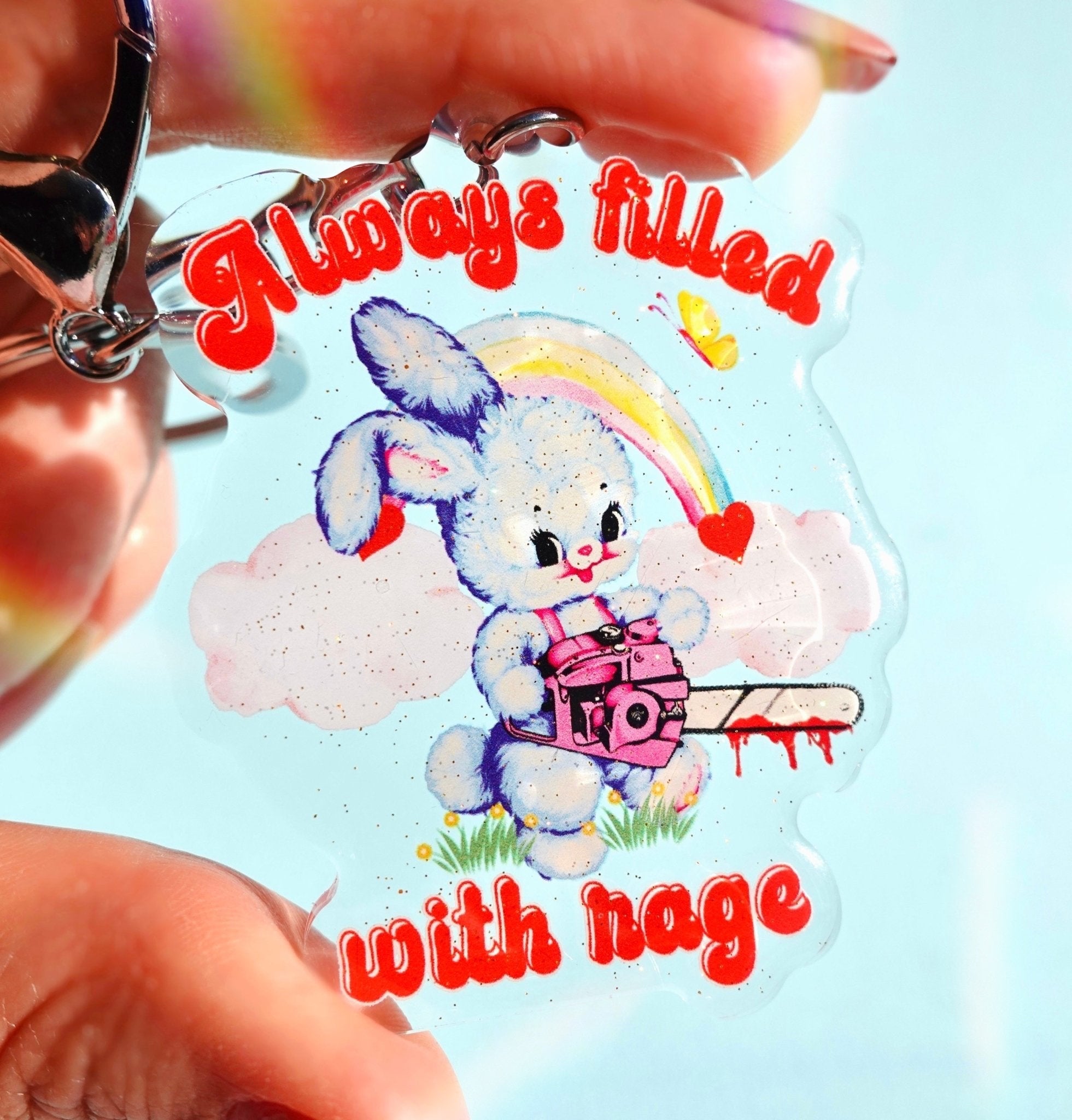 Always Filled With Rage Acrylic Keychain - UntamedEgo LLC.