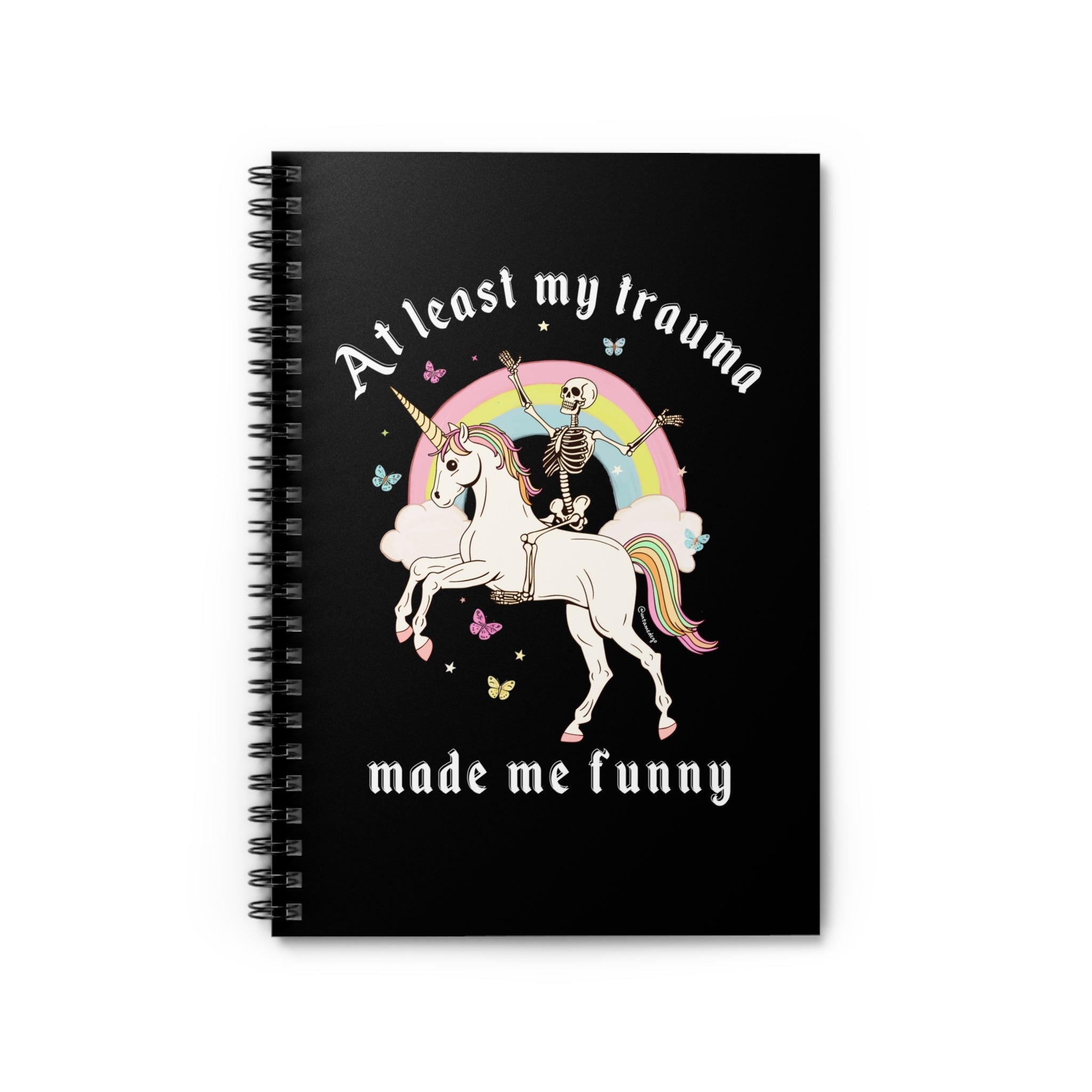At Least My Trauma Made Me Funny Spiral Notebook - Ruled Line - UntamedEgo LLC.
