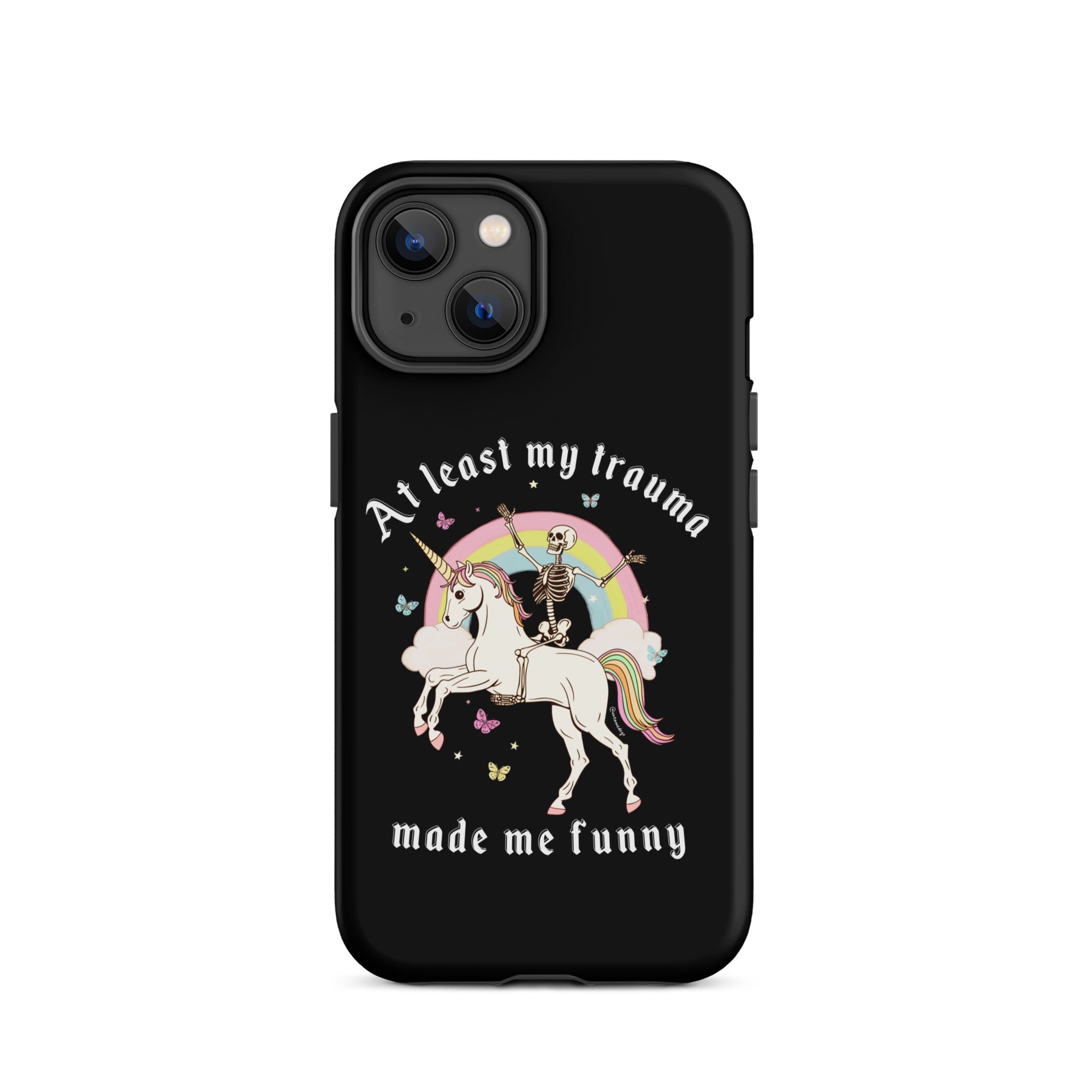 At Least My Trauma Made Me Funny Tough Case for iPhone® - UntamedEgo LLC.