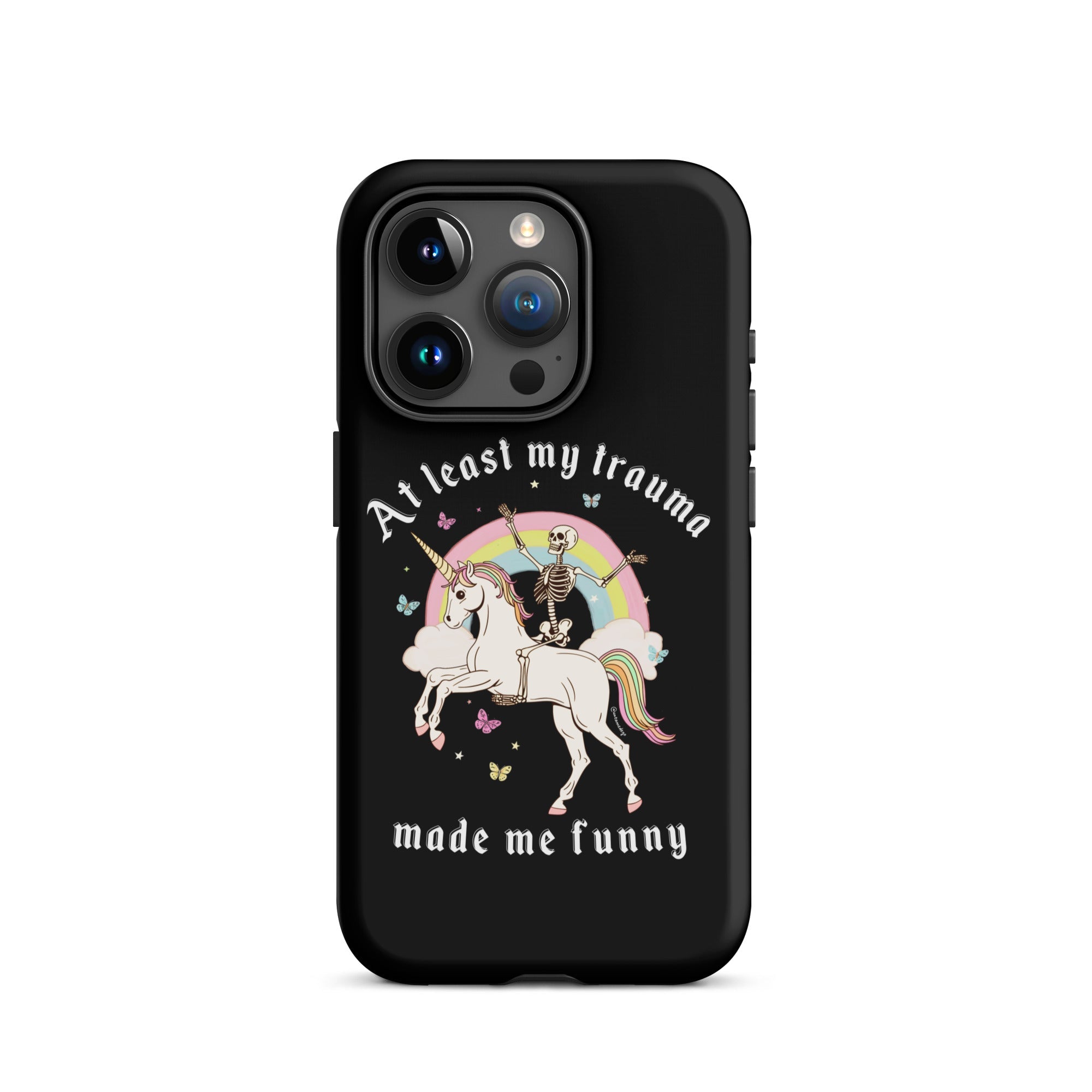 At Least My Trauma Made Me Funny Tough Case for iPhone® - UntamedEgo LLC.