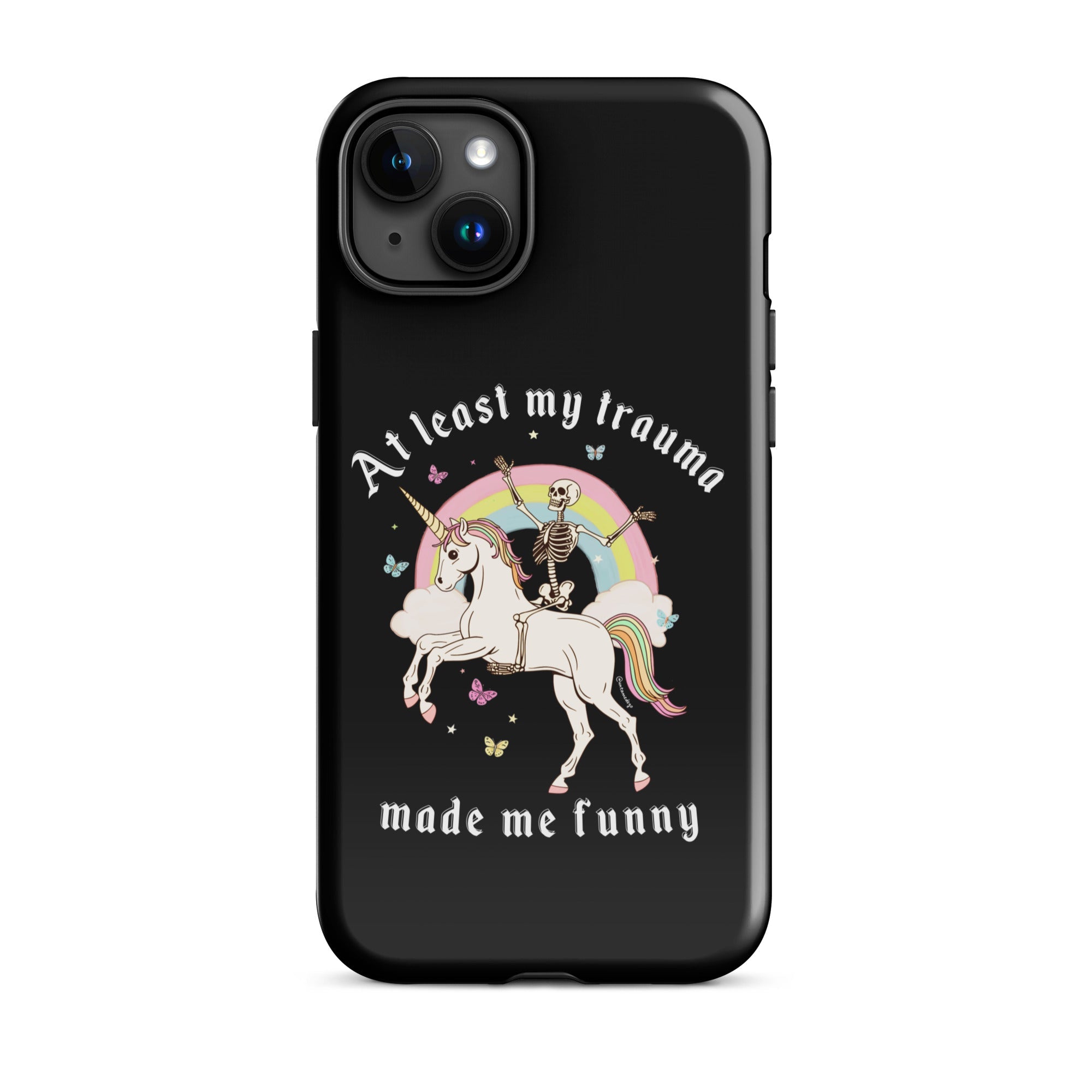At Least My Trauma Made Me Funny Tough Case for iPhone® - UntamedEgo LLC.