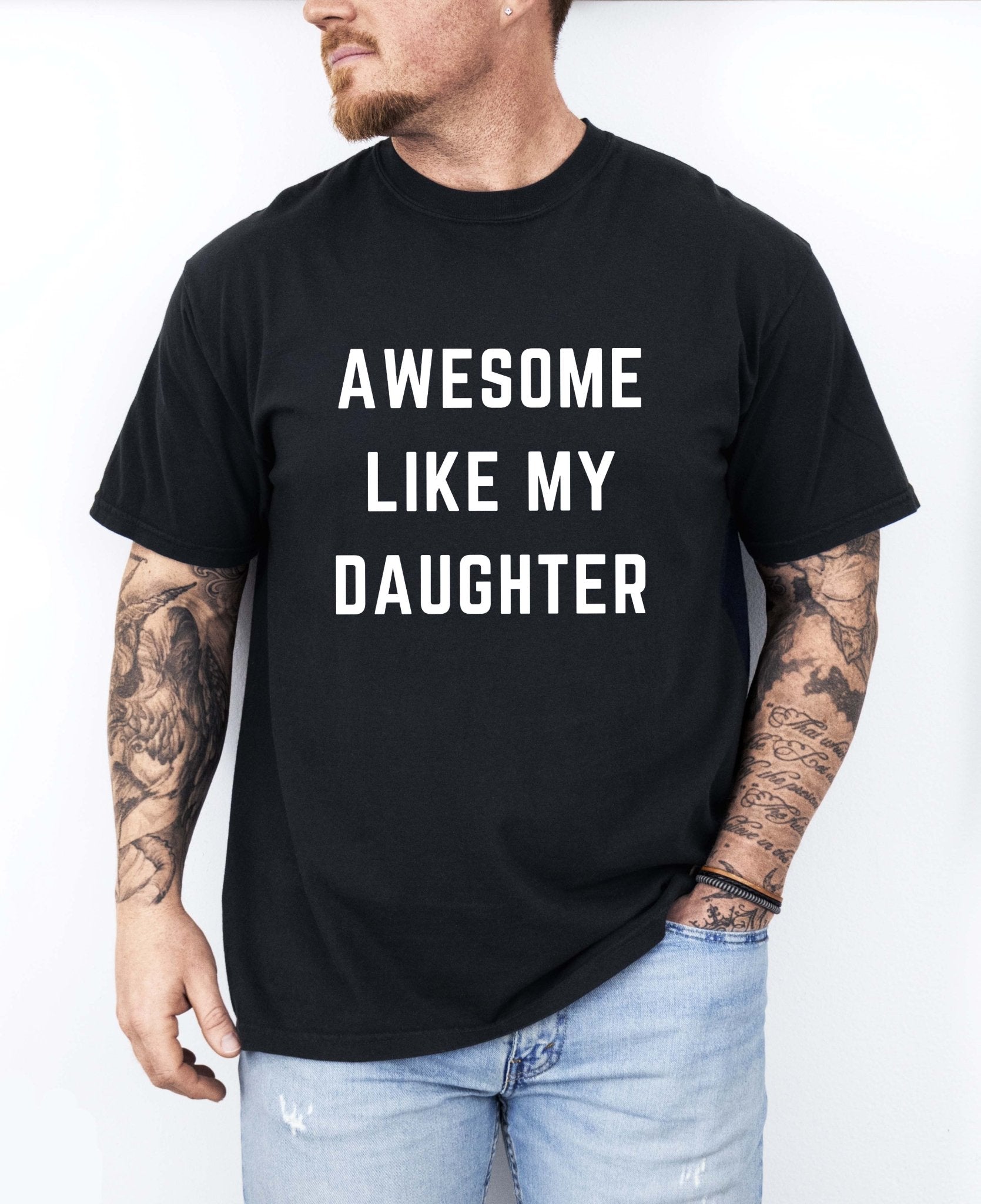 Awesome Like My Daughter Tee - UntamedEgo LLC.
