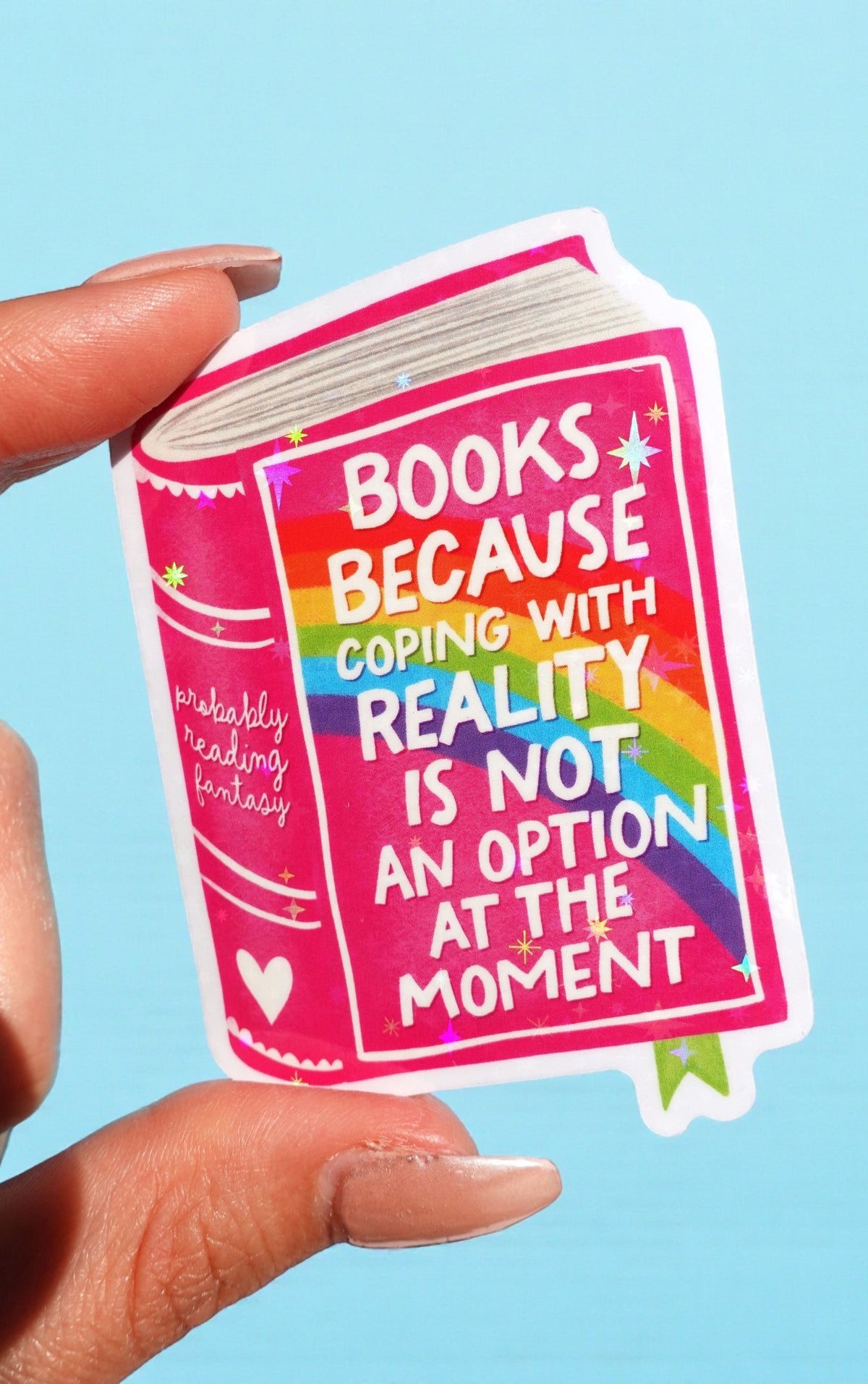 Books Because Coping With Reality Sticker – Funny Book Holographic Vinyl Sticker - UntamedEgo LLC.