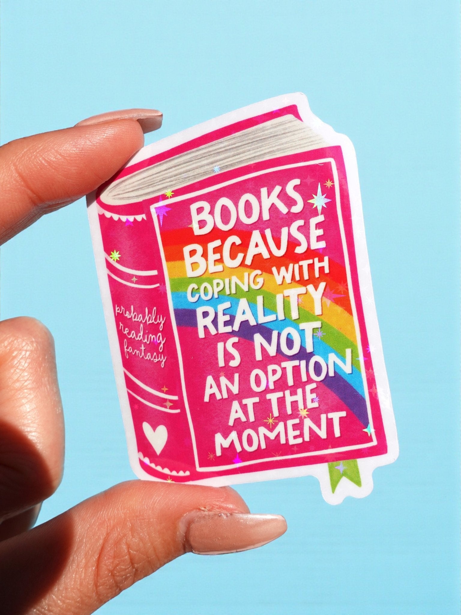 Books Because Coping With Reality Sticker – Funny Book Holographic Vinyl Sticker - UntamedEgo LLC.