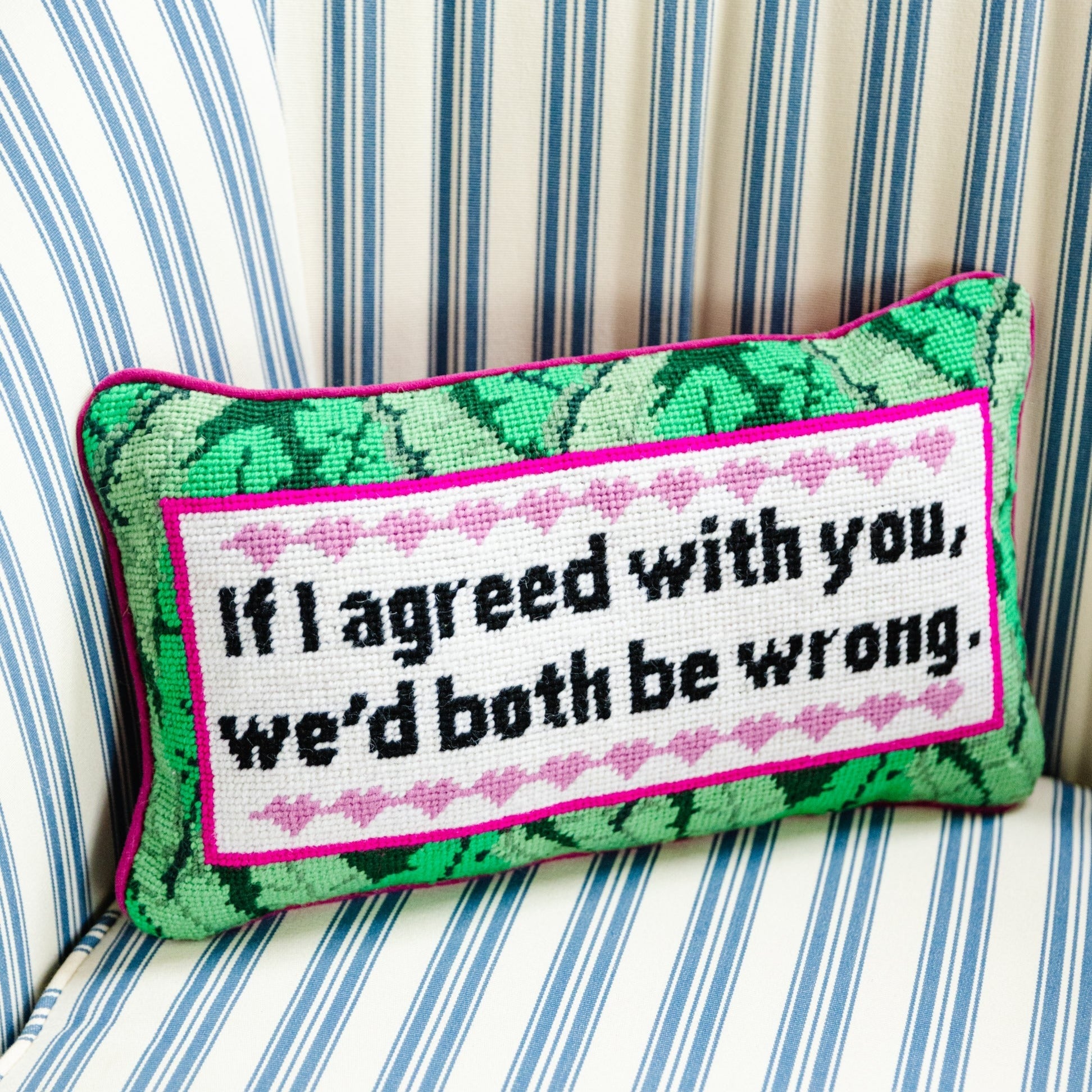 Both Be Wrong Needlepoint Pillow - UntamedEgo LLC.