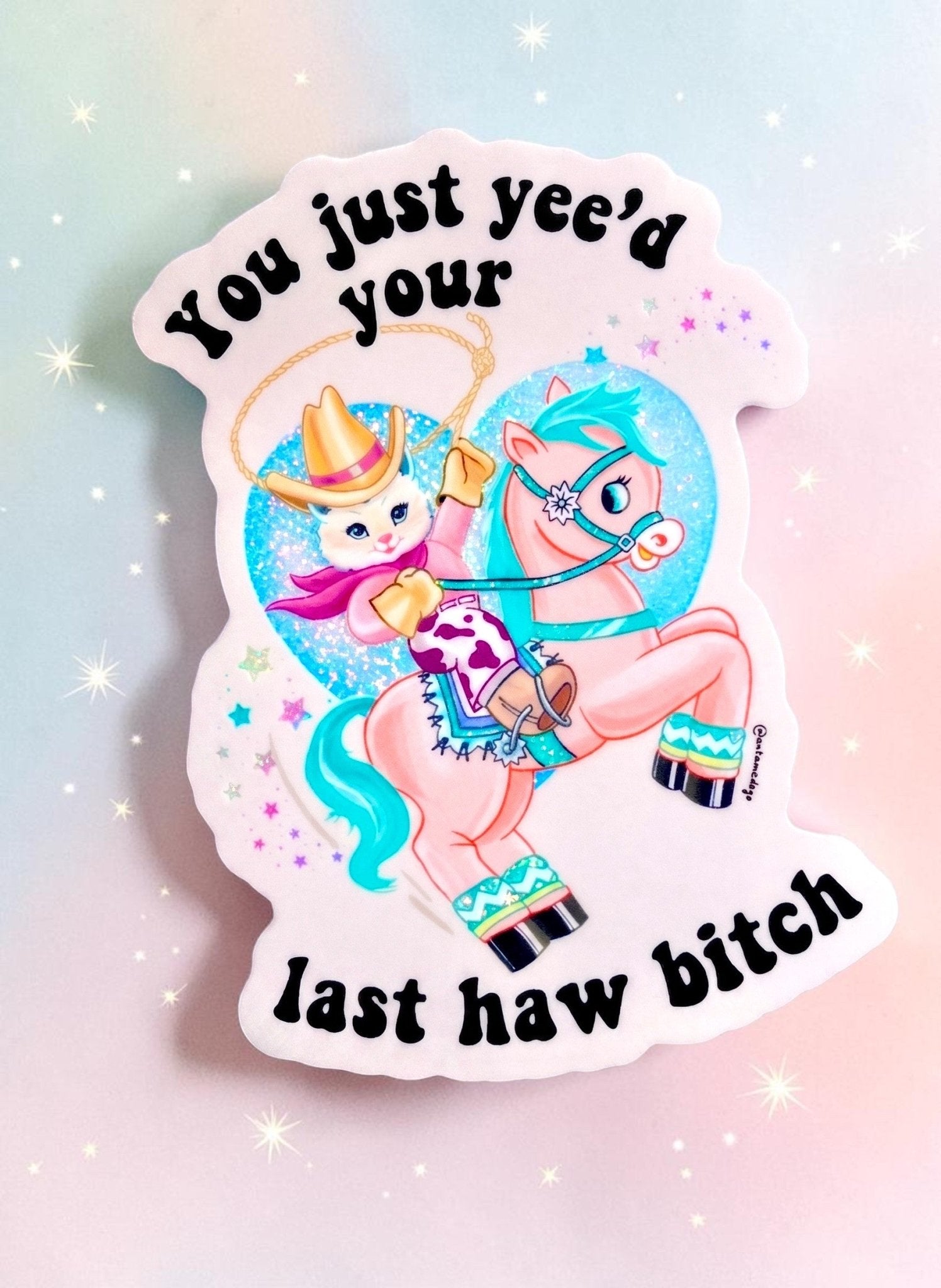 Cute Funny Sticker | Yeed Your Last Haw | Cowgirl Kitty Glitter Sticker | Aesthetic Vinyl Sticker - UntamedEgo LLC.