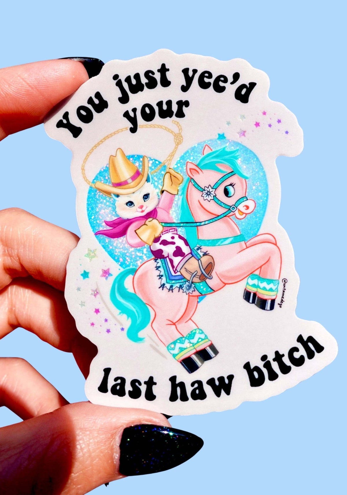 Cute Funny Sticker | Yeed Your Last Haw | Cowgirl Kitty Glitter Sticker | Aesthetic Vinyl Sticker - UntamedEgo LLC.