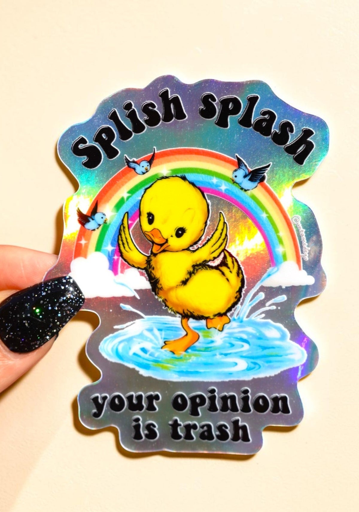 Cute Funny Sticker |Your Opinion Is Trash | Holographic Duck Vinyl Sticker | Gift for Her - UntamedEgo LLC.