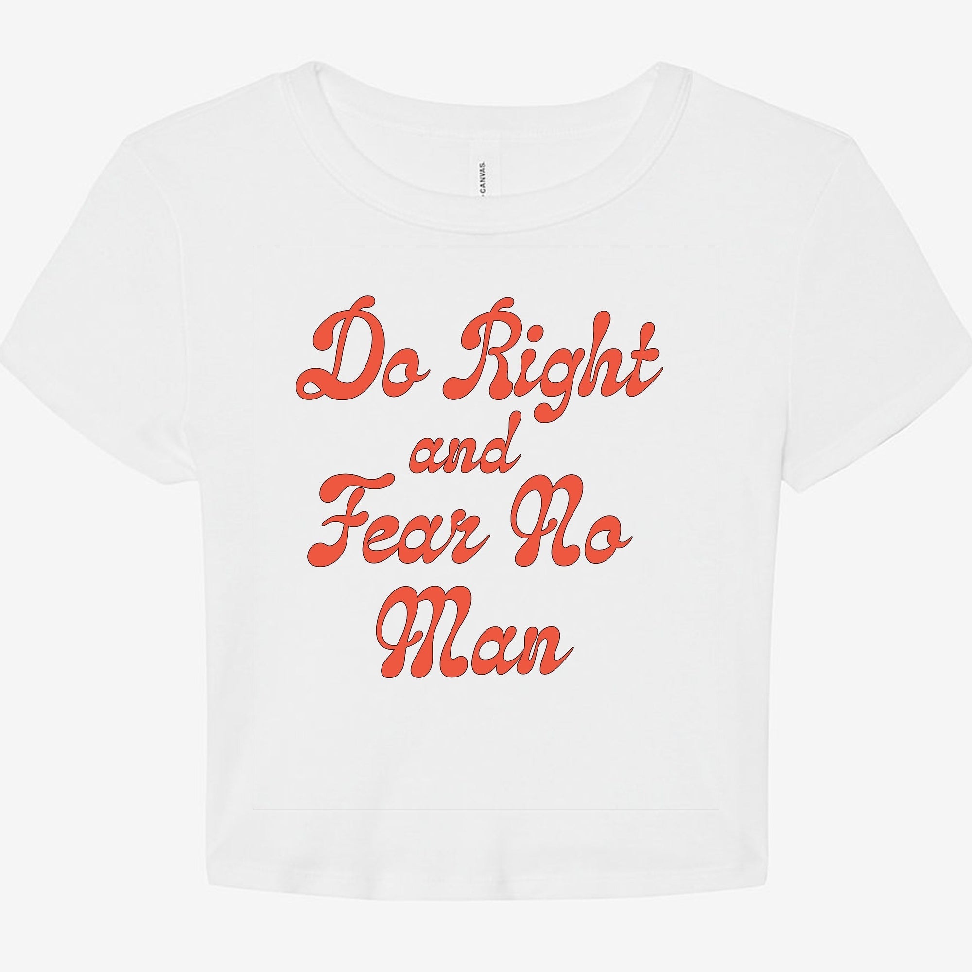 Do Right And Fear No Man Graphic Baby Tee - UntamedEgo LLC.
