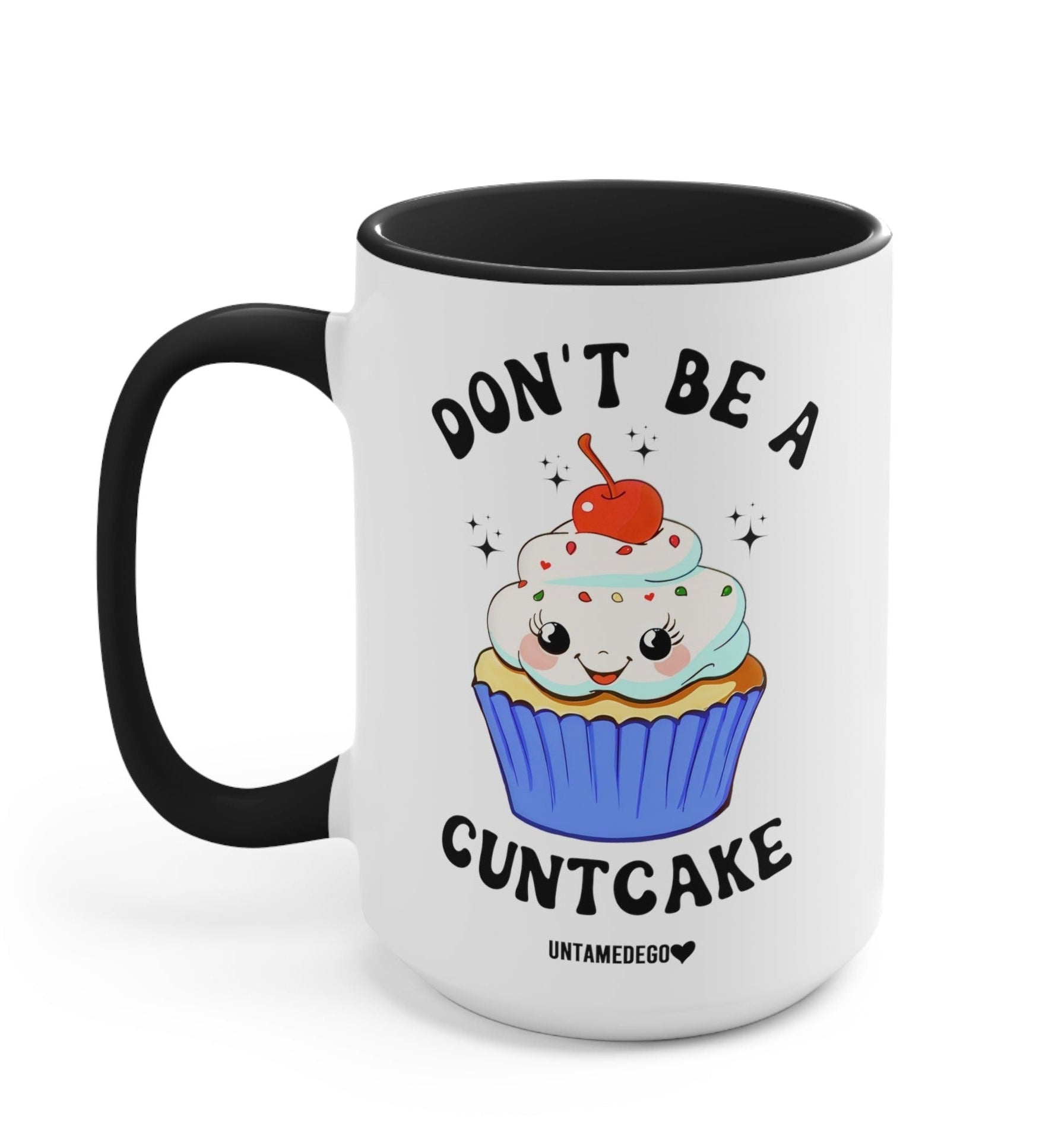 Don't Be A Cuntcake Mug - UntamedEgo LLC.