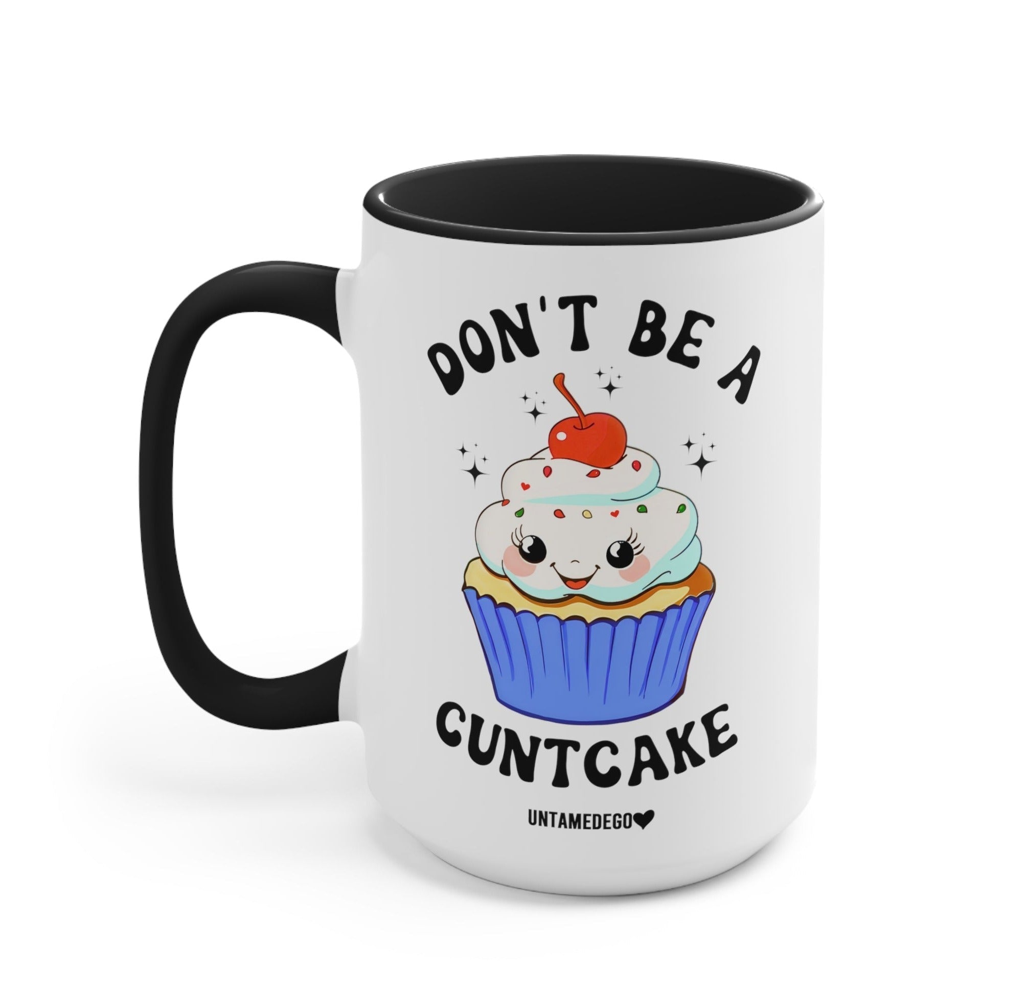 Don't Be A Cuntcake Mug - UntamedEgo LLC.