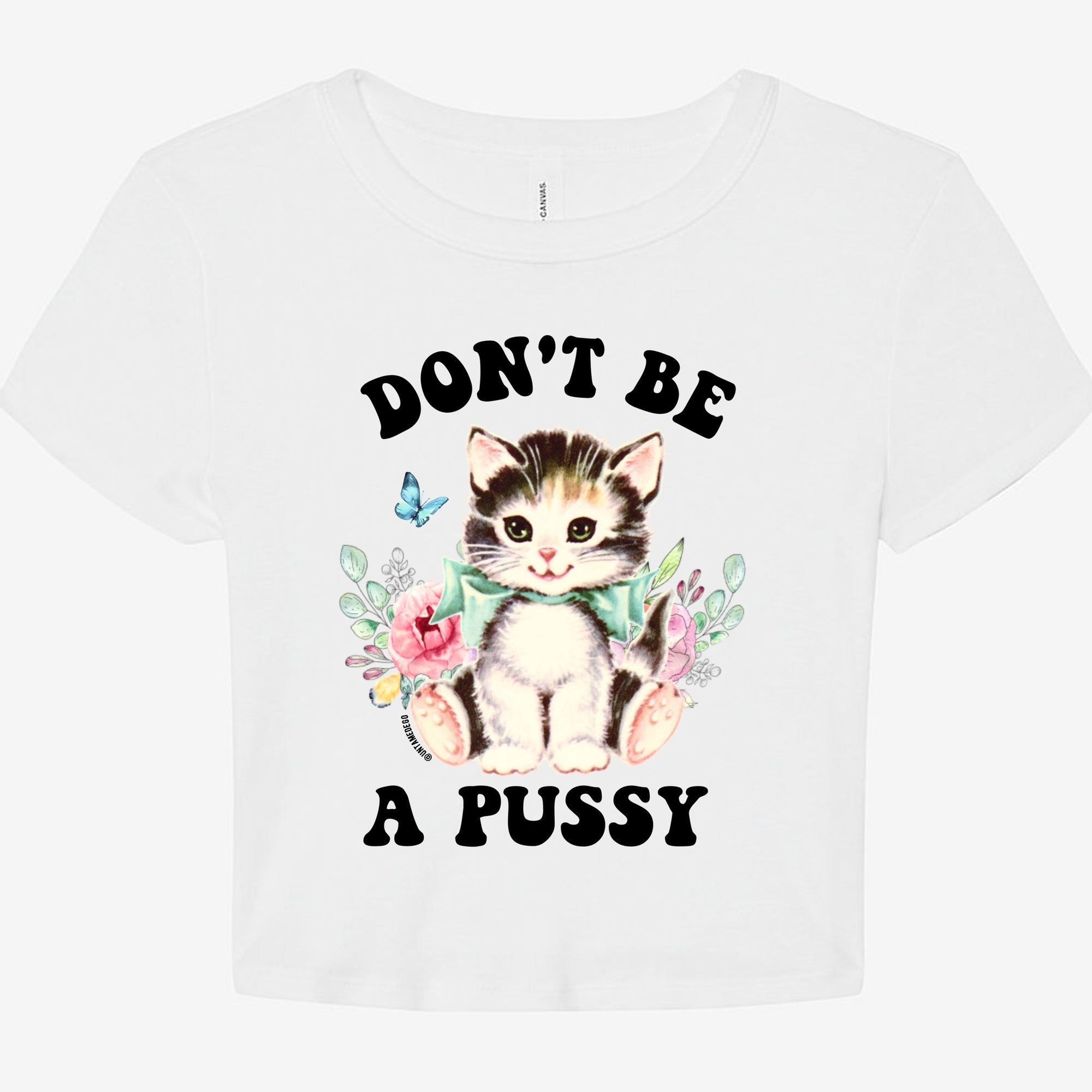 Don't Be A Pussy Graphic Baby Tee - UntamedEgo LLC.