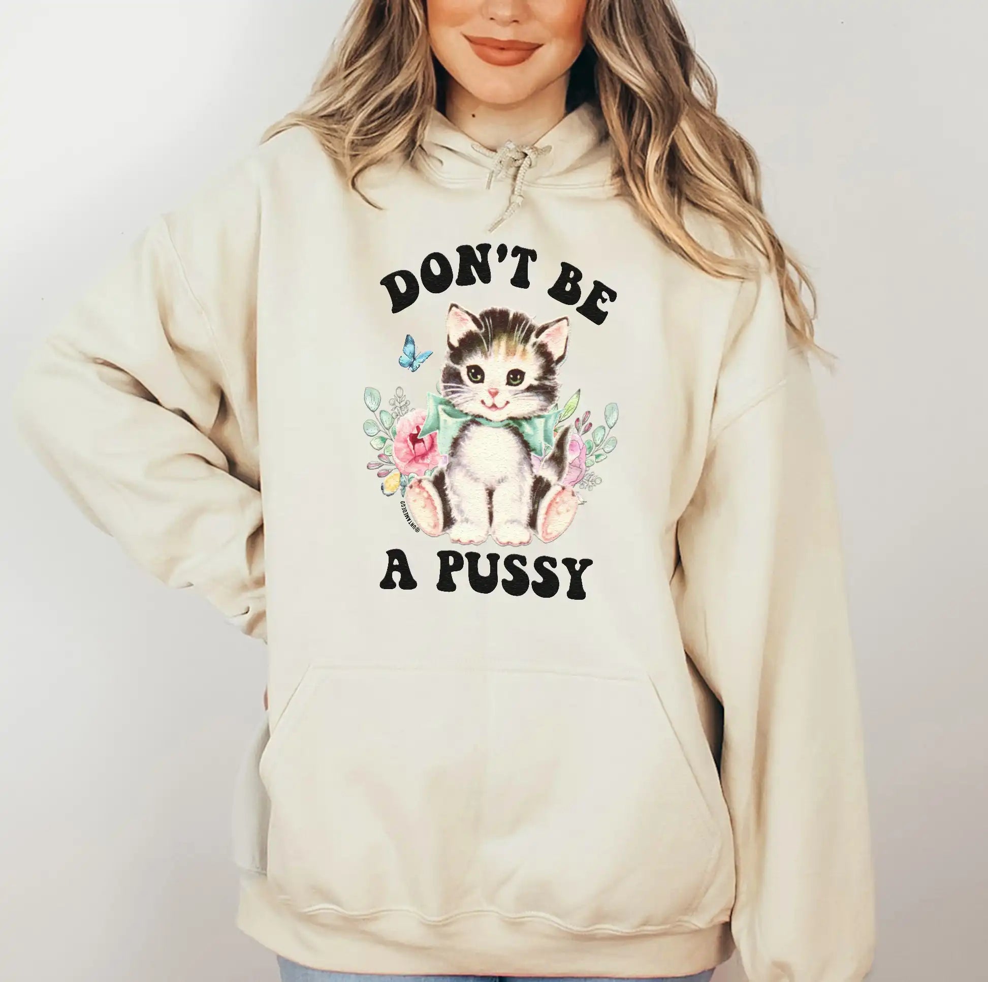 Don't Be A Pussy Hoodie - UntamedEgo LLC.