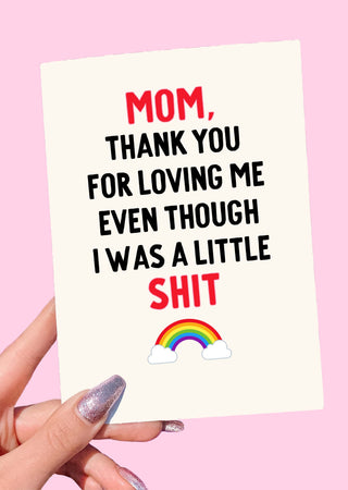 Thank You For Loving Me Funny Mother's Day Card