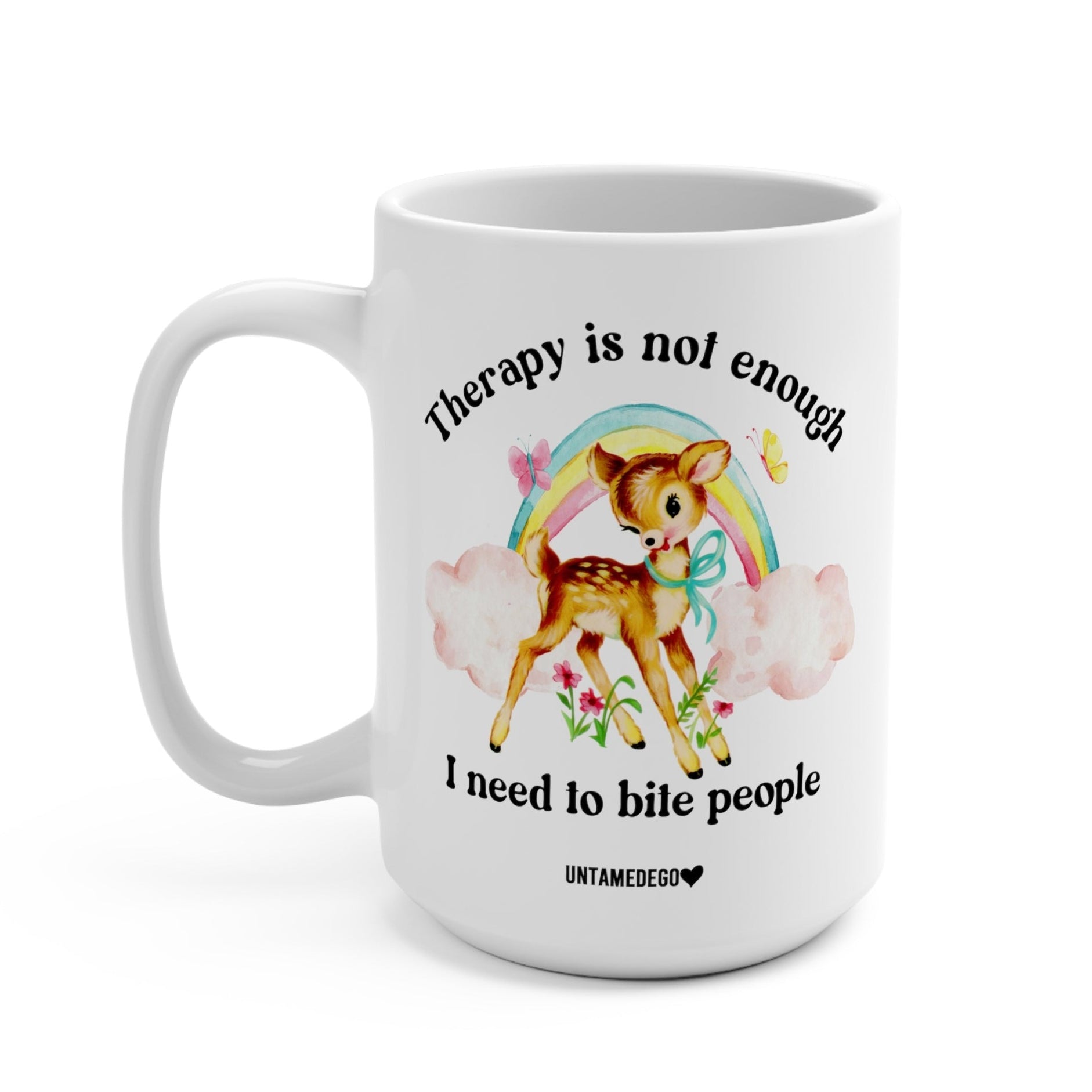 Therapy Is Not Enough Enough I Need To Bite People Deer Mug