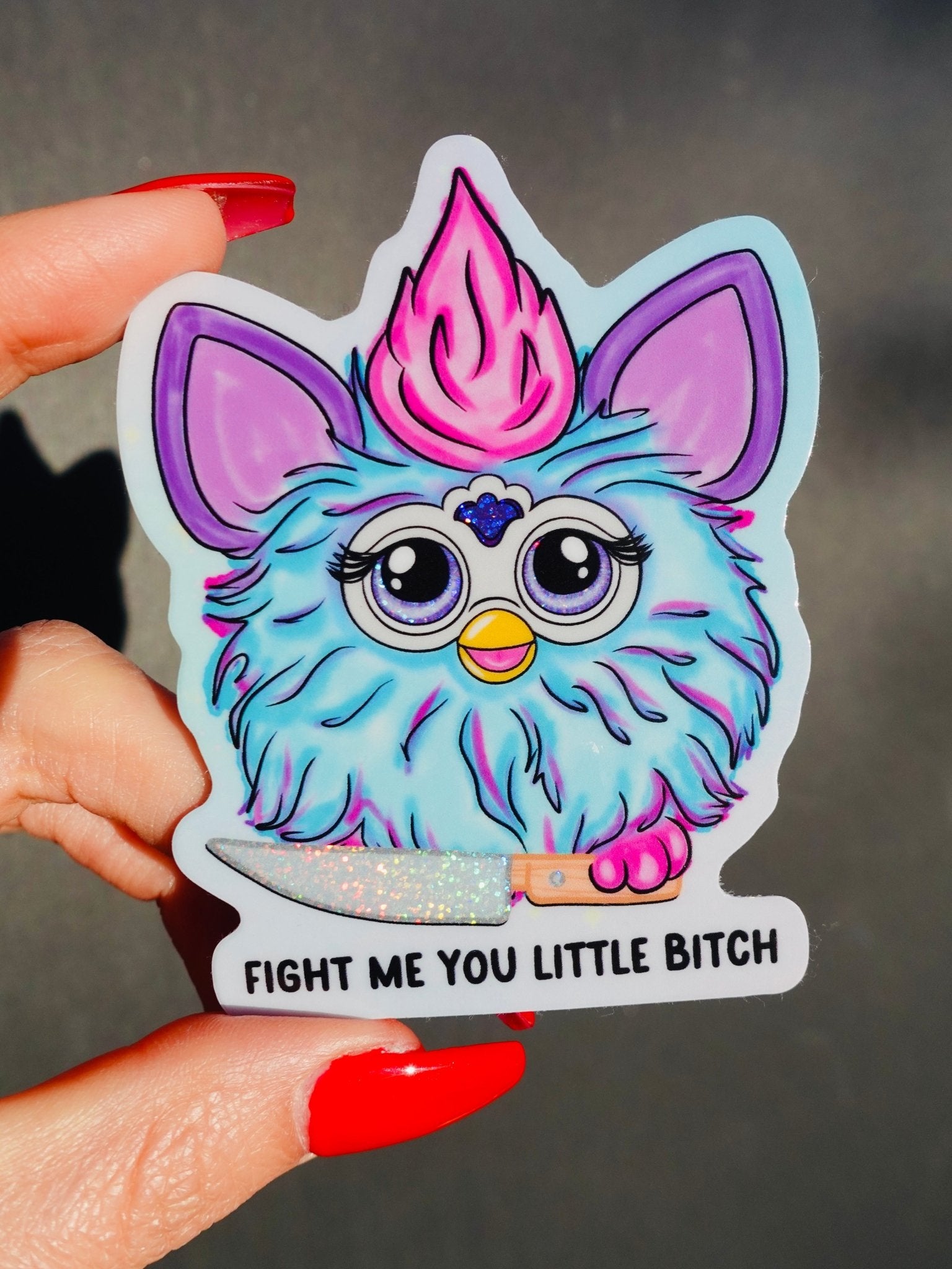 Fight Me You Little Bitch holographic glitter vinyl sticker - UntamedEgo bold funny sticker