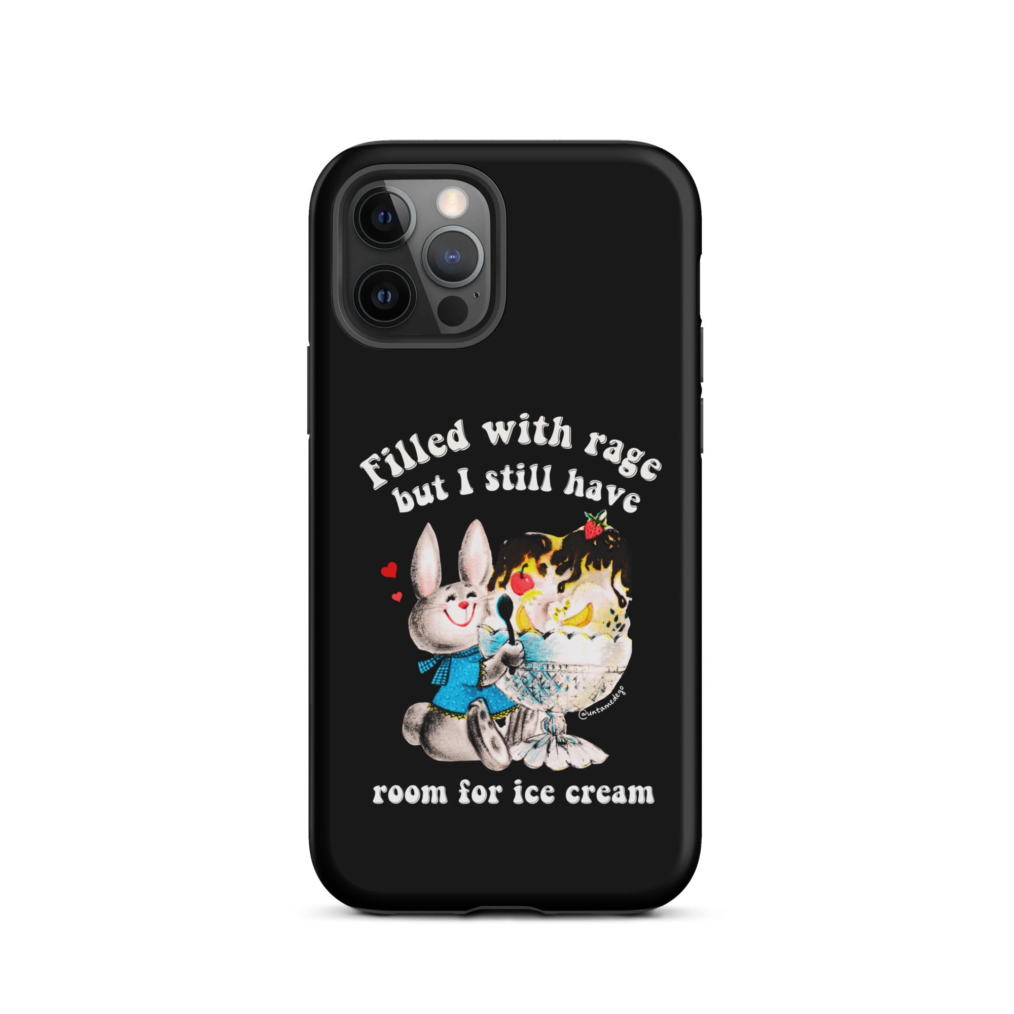 Filled With Rage But I Still Have Room For Ice Cream Tough Case for iPhone® - UntamedEgo LLC.