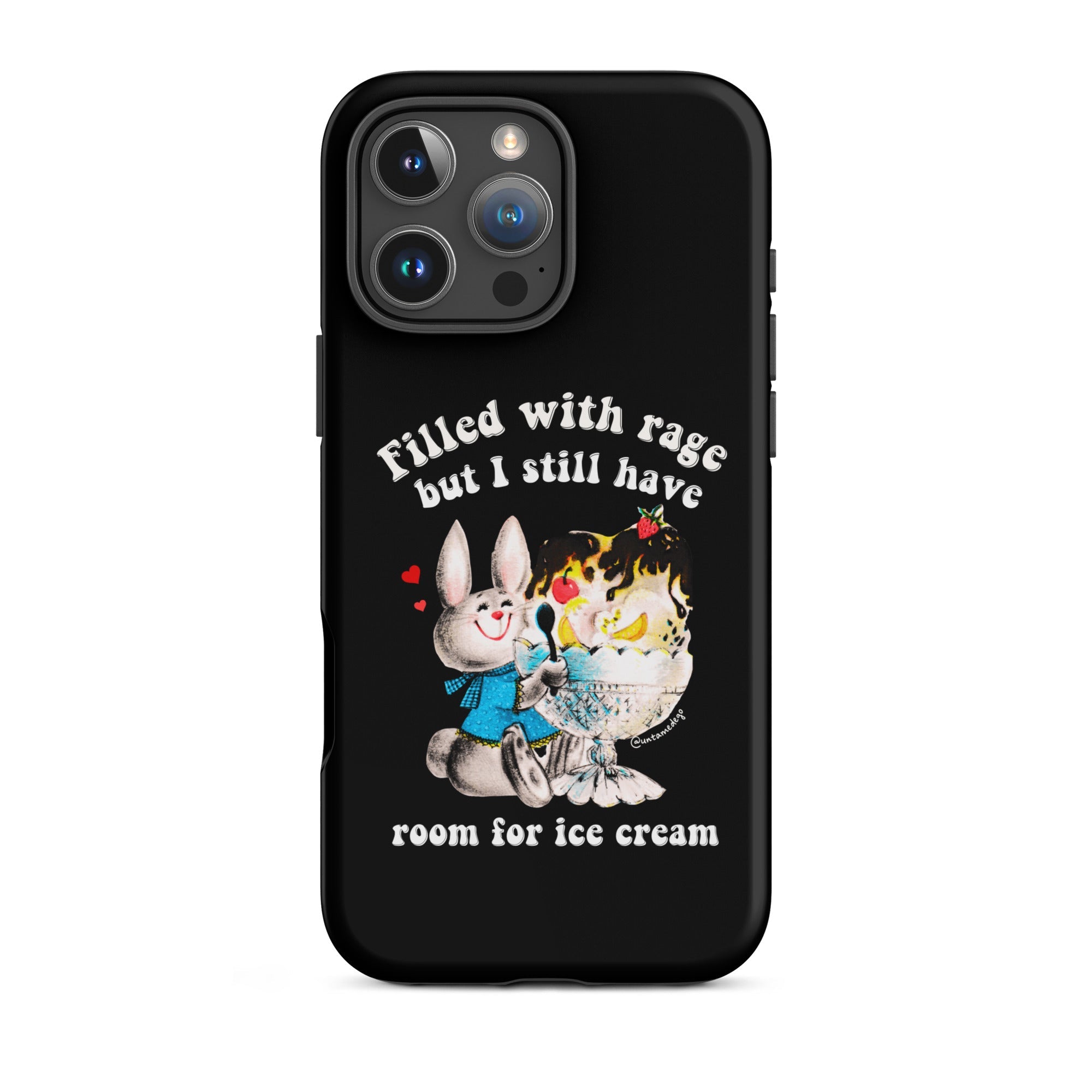 Filled With Rage But I Still Have Room For Ice Cream Tough Case for iPhone® - UntamedEgo LLC.
