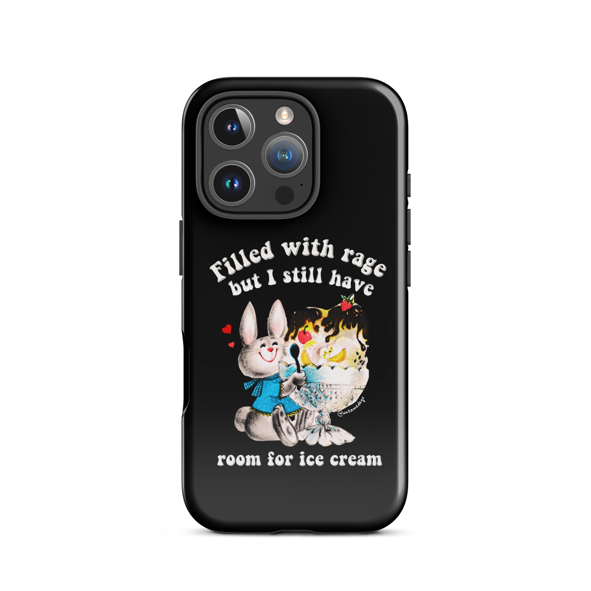 Filled With Rage But I Still Have Room For Ice Cream Tough Case for iPhone® - UntamedEgo LLC.