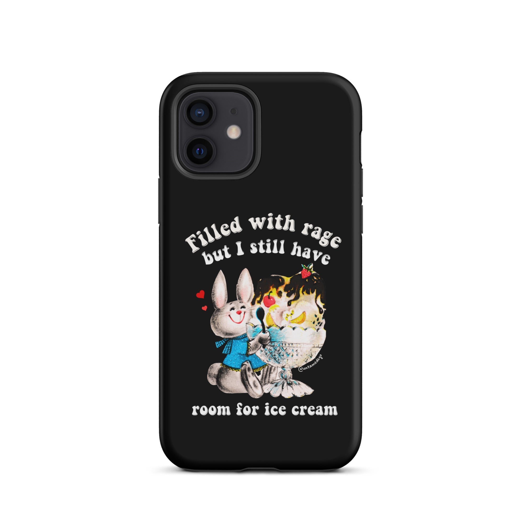 Filled With Rage But I Still Have Room For Ice Cream Tough Case for iPhone® - UntamedEgo LLC.