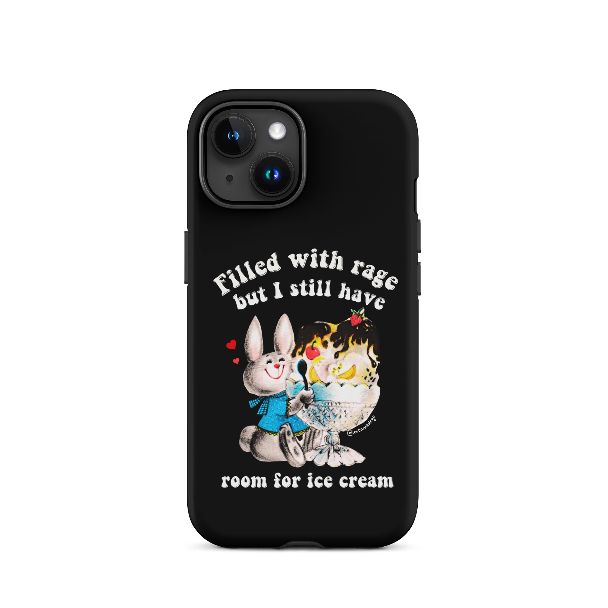 Filled With Rage But I Still Have Room For Ice Cream Tough Case for iPhone® - UntamedEgo LLC.