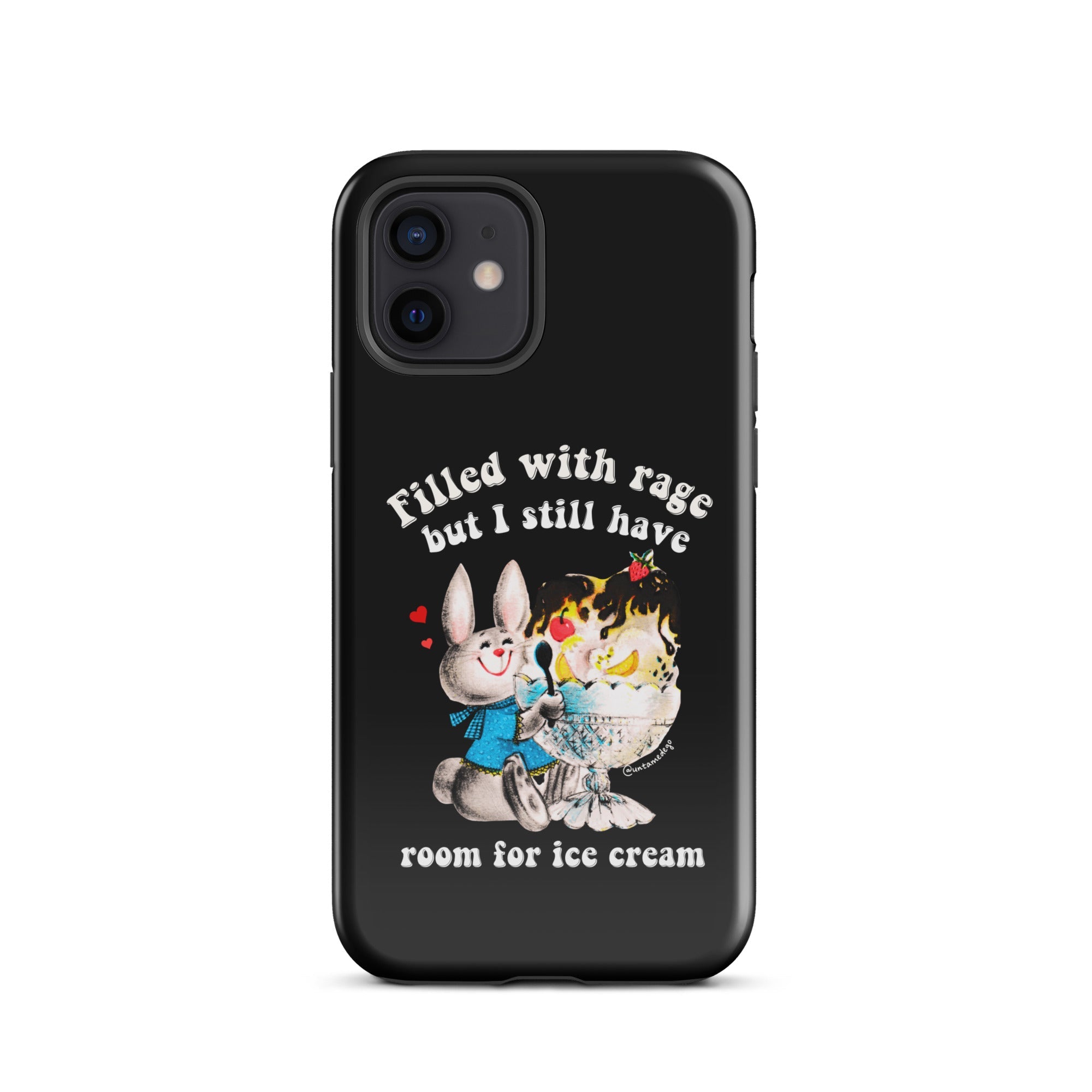 Filled With Rage But I Still Have Room For Ice Cream Tough Case for iPhone® - UntamedEgo LLC.