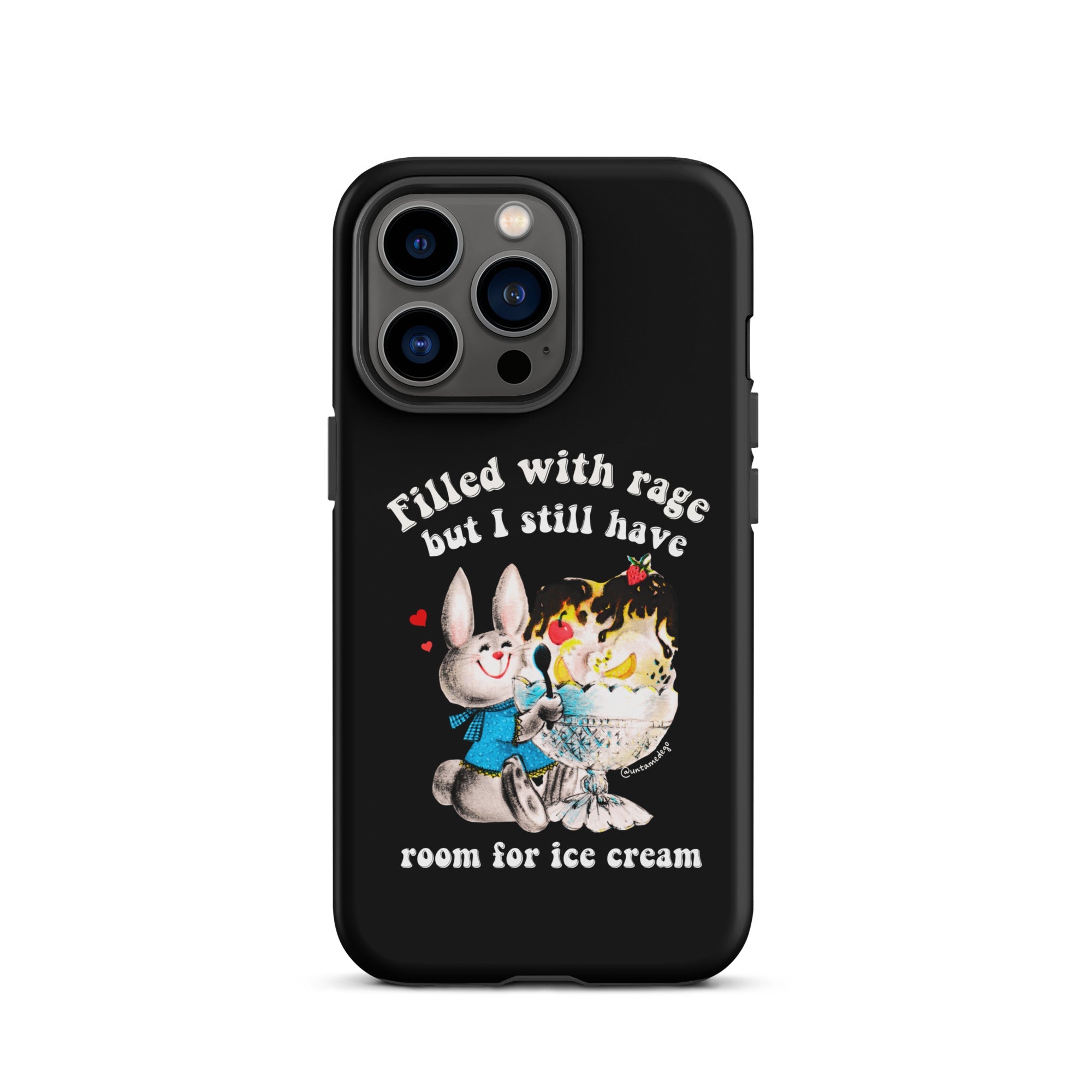 Filled With Rage But I Still Have Room For Ice Cream Tough Case for iPhone® - UntamedEgo LLC.