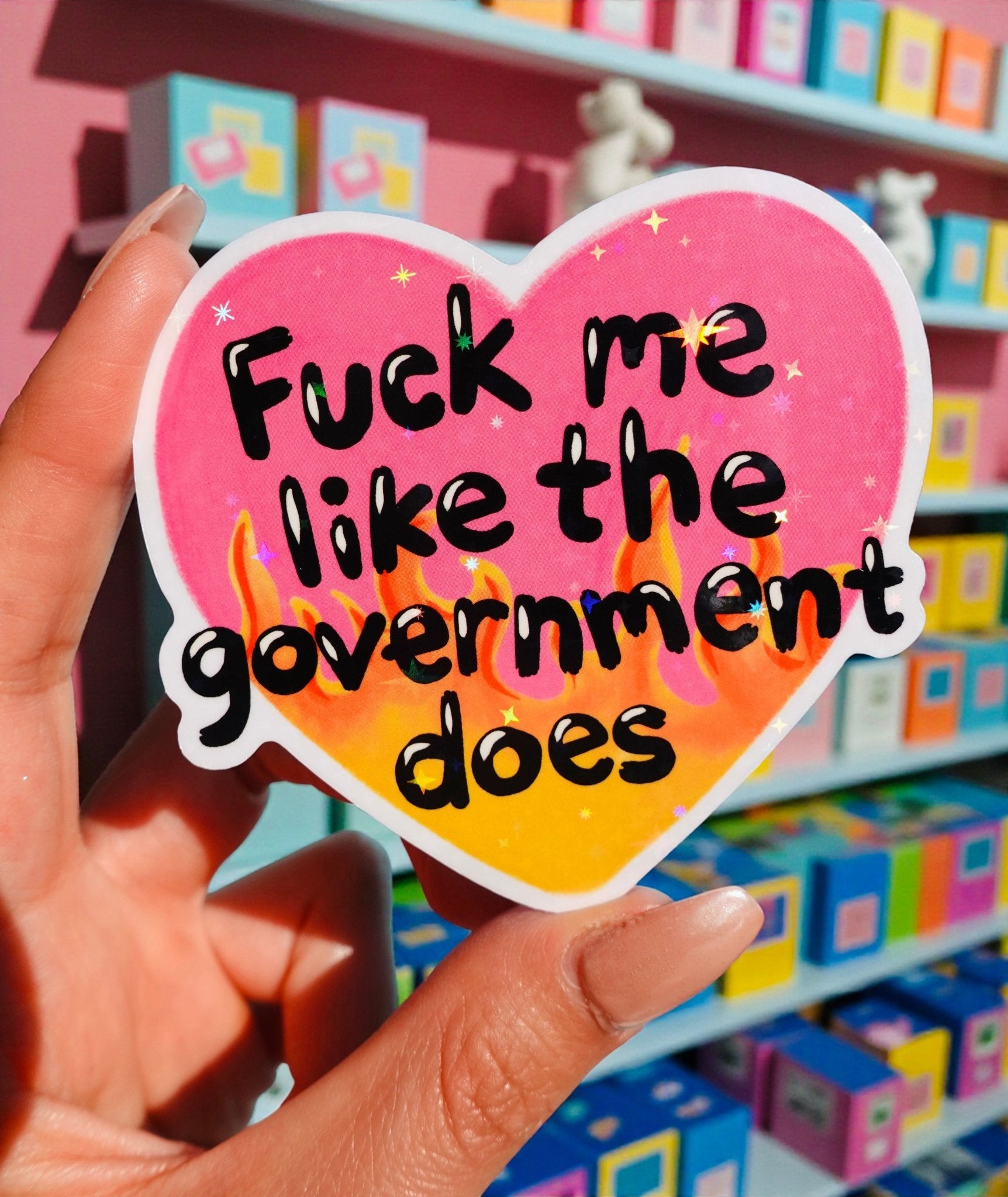 Fuck Me Like the Government Does Sticker – Funny Pink Heart Holographic Vinyl Sticker - UntamedEgo LLC.