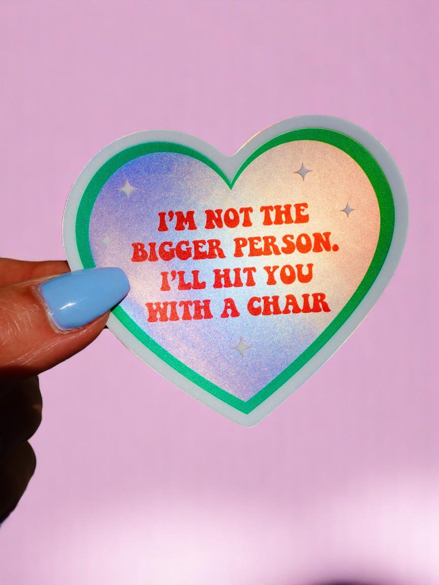 Funny Heart Sticker – Not the Bigger Person – Vinyl Chair Threat Waterproof Decal - UntamedEgo LLC.