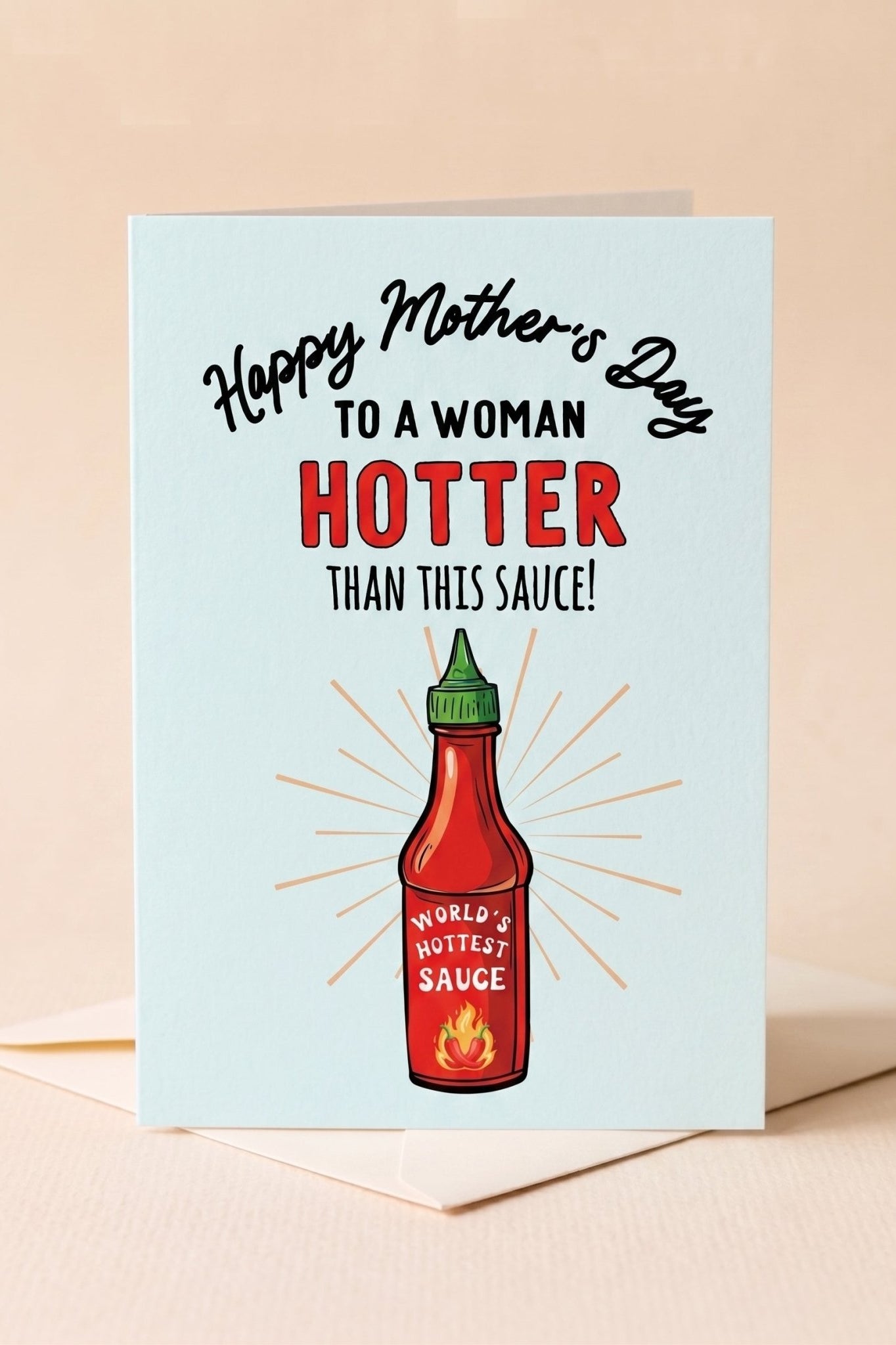 Funny Mom Card | Hotter Than This Sauce| Mother’s Day Card | Gift for Mom - UntamedEgo LLC.