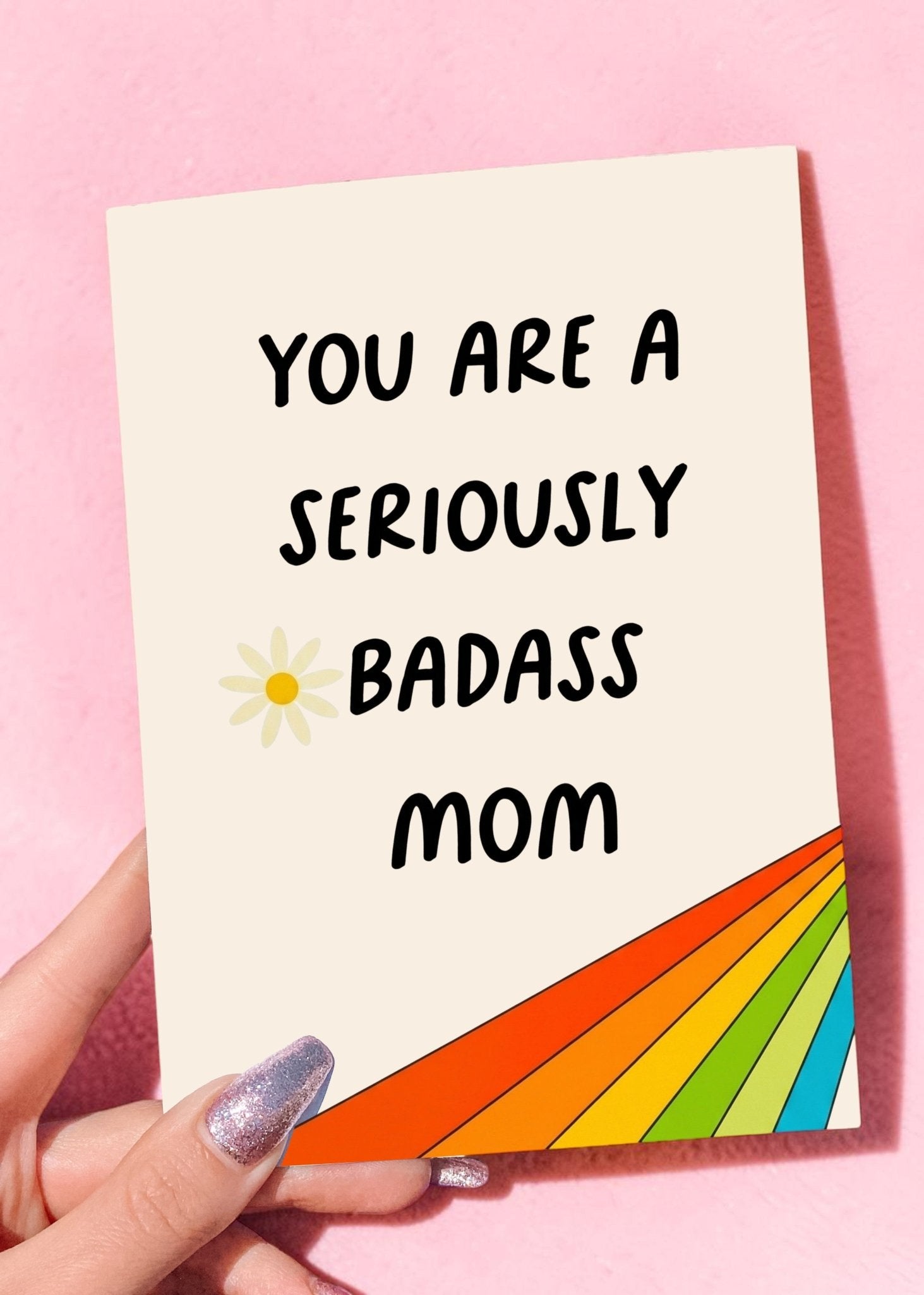 Funny Mom Card | Seriously Badass Mom | Mother’s Day Card | Gift for Mom - UntamedEgo LLC.