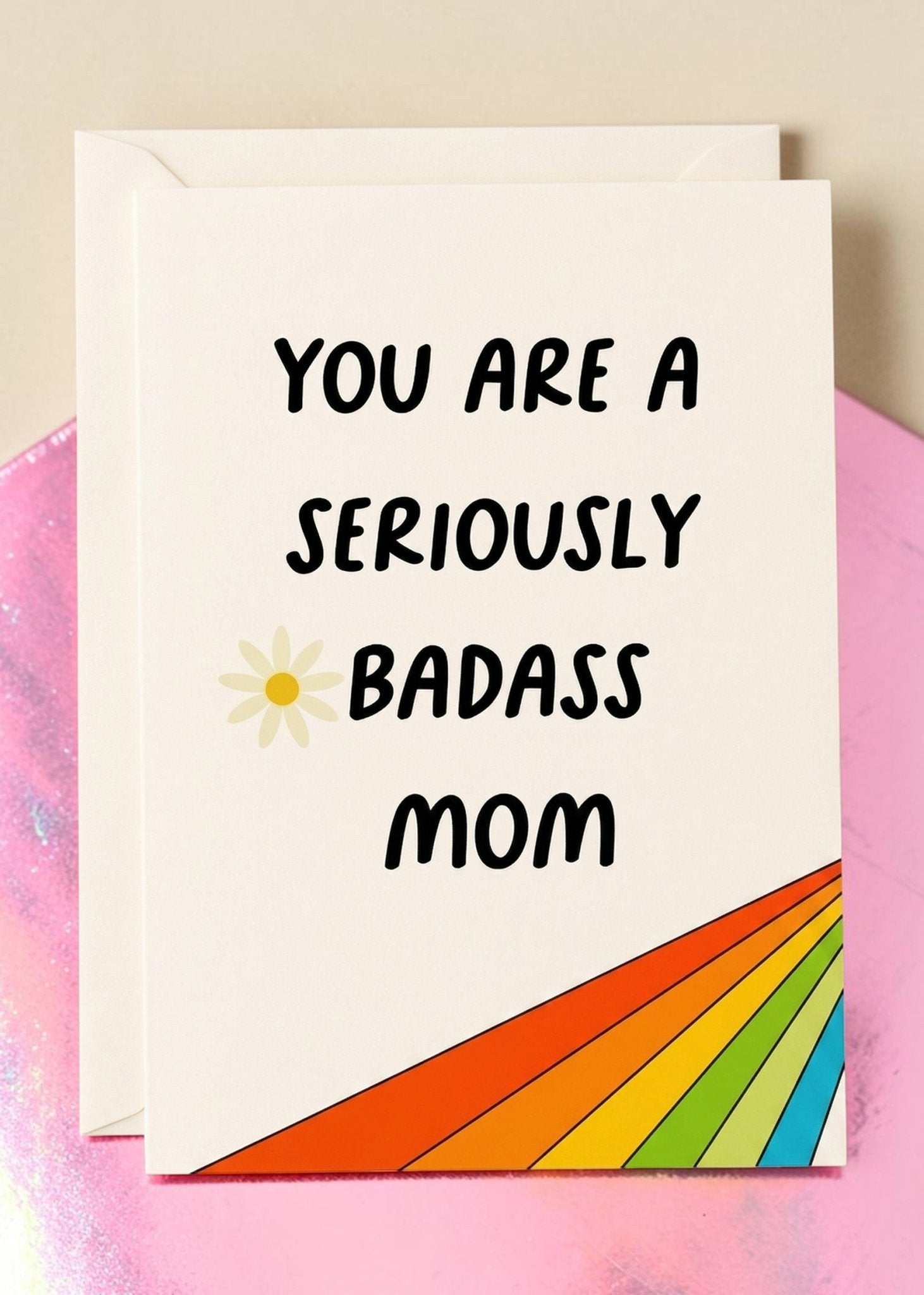 Funny Mom Card | Seriously Badass Mom | Mother’s Day Card | Gift for Mom - UntamedEgo LLC.