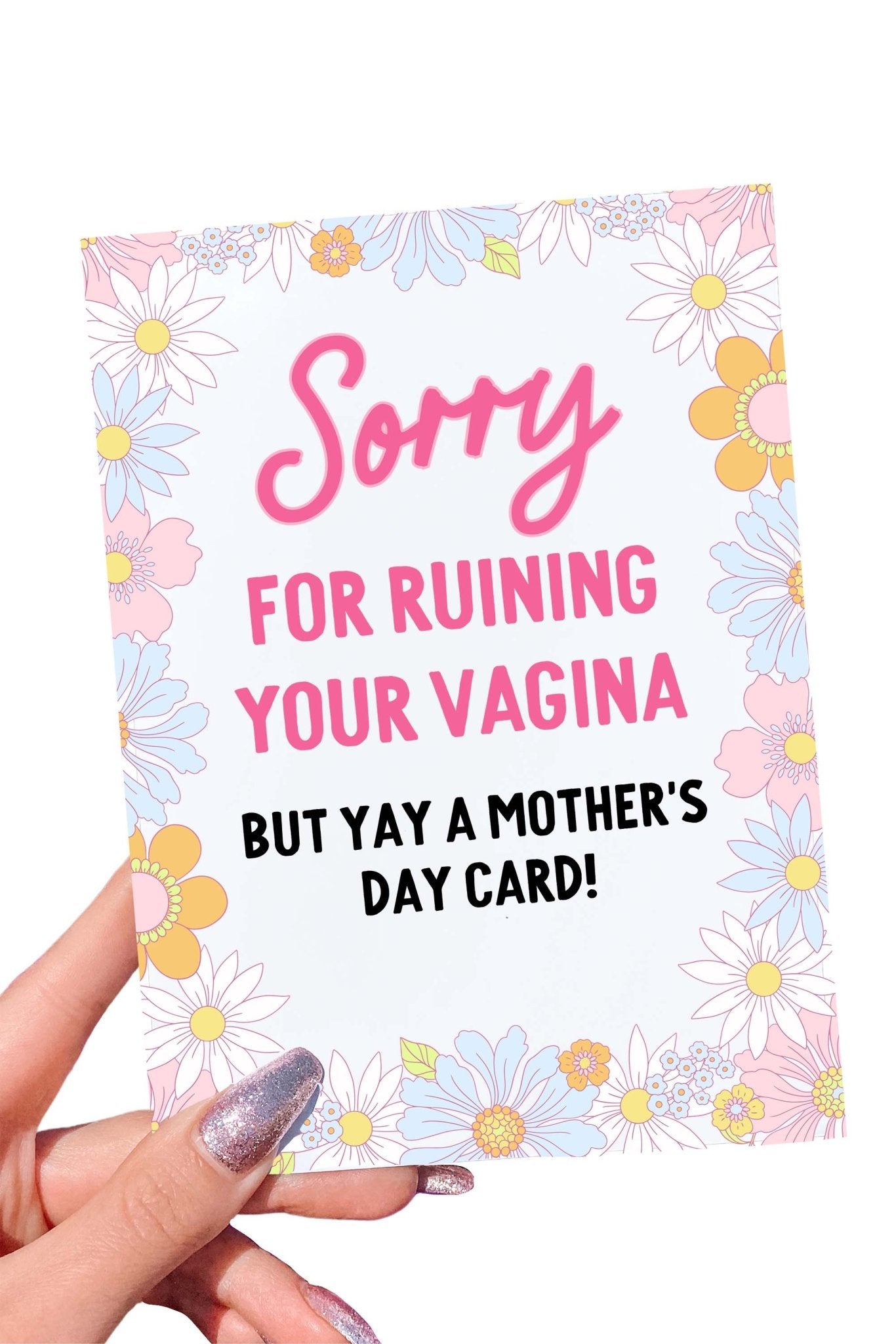 Funny Mom Card | Sorry for Ruining Your Vagina | Mother’s Day Card | Gift for Mom - UntamedEgo LLC.