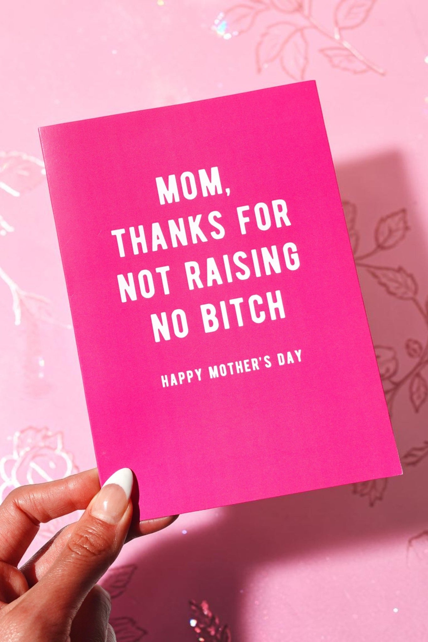 Funny Mom Card | Thanks for Not Raising No Bitch | Mother’s Day Card | Gift for Mom - UntamedEgo LLC.