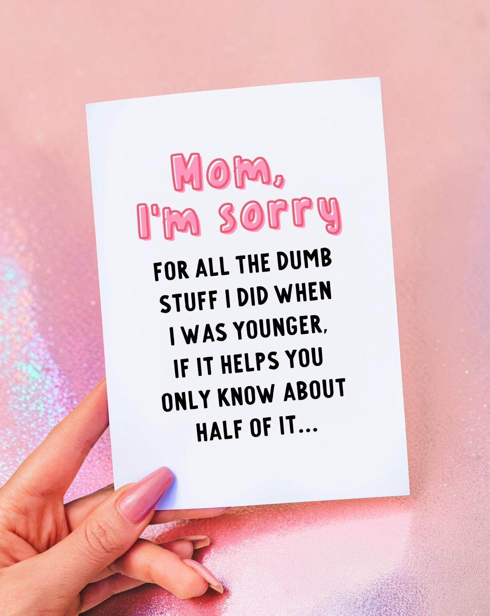 Funny Mother’s Day Card | Sorry for All the Dumb Stuff | Sarcastic Mom Card | Relatable Mom Gift | Unique Mother’s Day Card - UntamedEgo LLC.