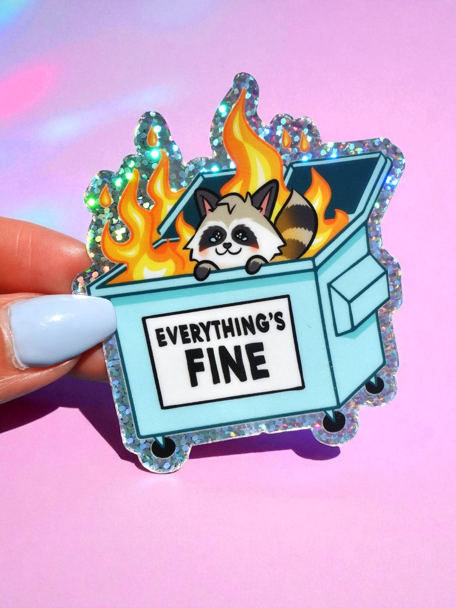 Funny Vinyl Sticker – Everything’s Fine – Dumpster Fire Raccoon Holographic Decal - UntamedEgo LLC.