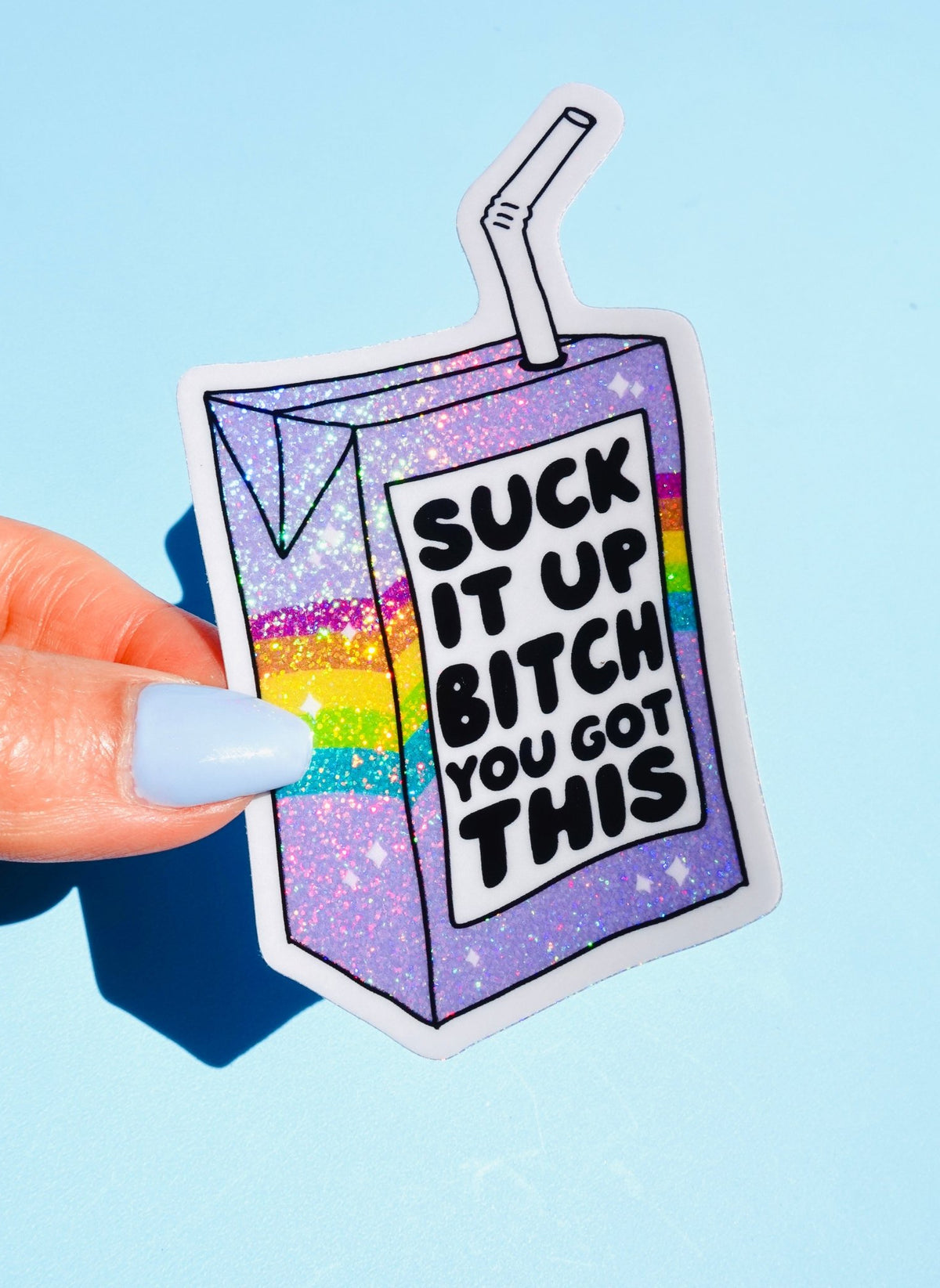 Funny Vinyl Sticker – Suck It Up B*tch You Got This – Holographic Rainbow Juice Box Decal - UntamedEgo LLC.