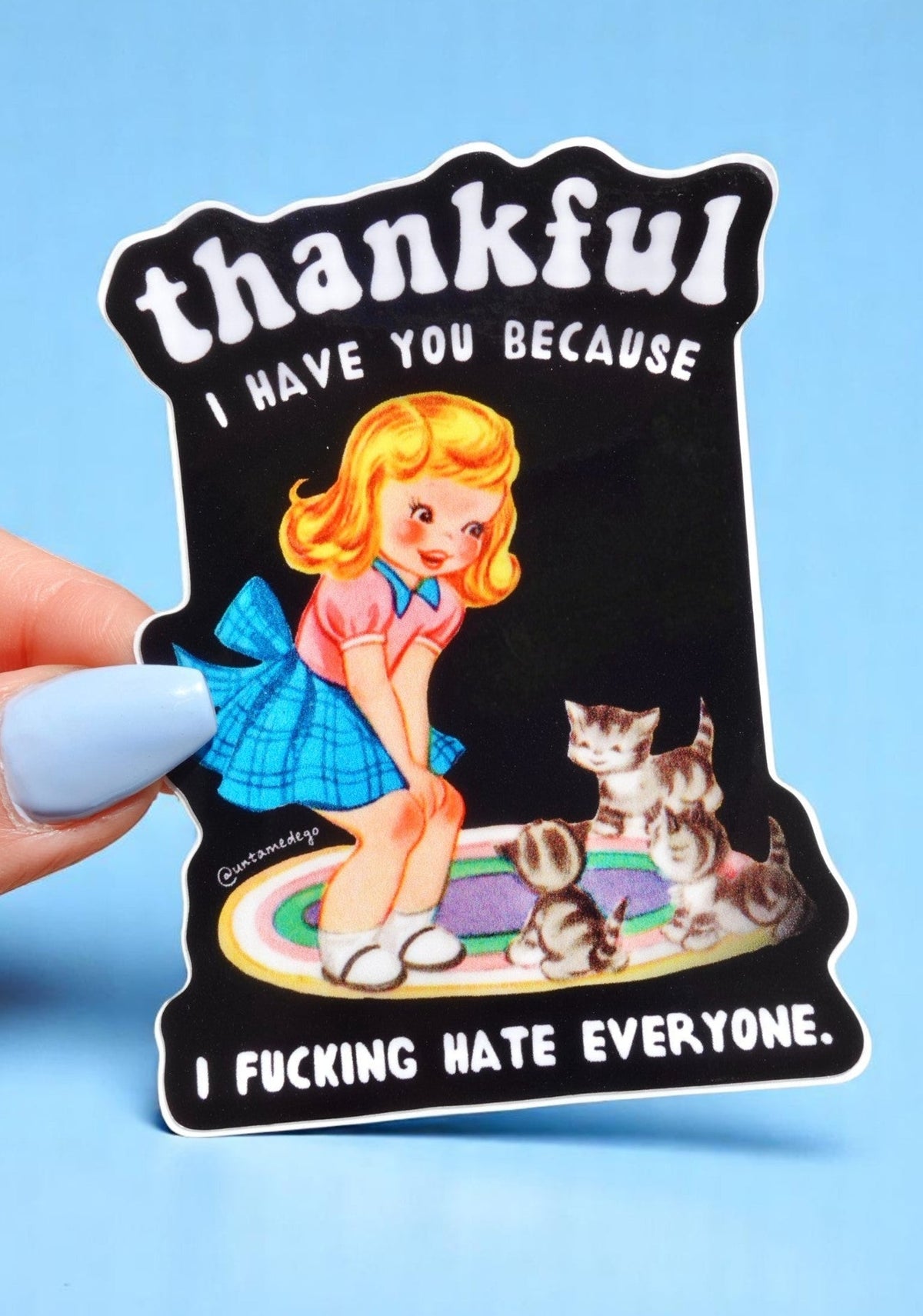 Funny Vinyl Sticker – Thankful I Have You – Cat Dark Humor Waterproof Decal - UntamedEgo LLC.