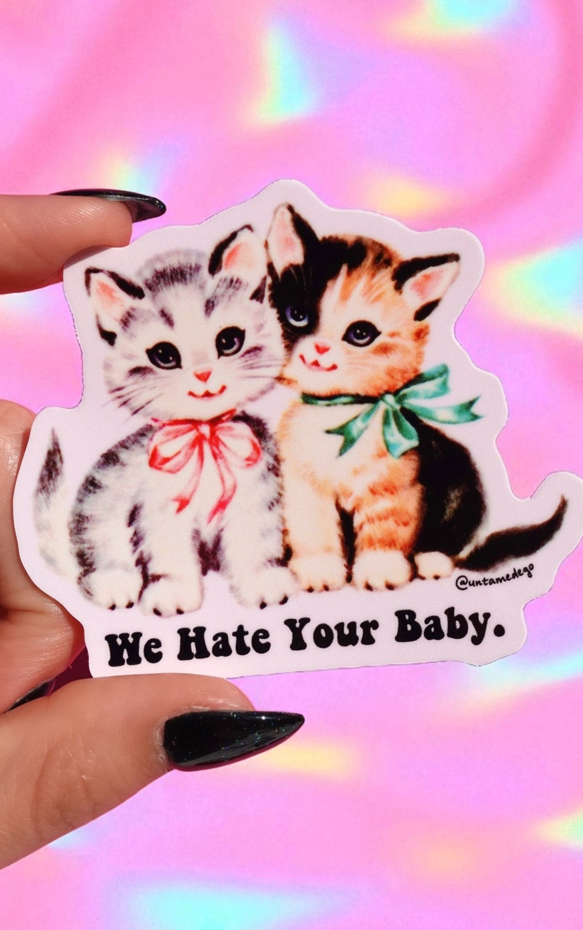 Funny Vinyl Sticker – We Hate Your Baby Cats Waterproof Dark Humor Sticker - UntamedEgo LLC.