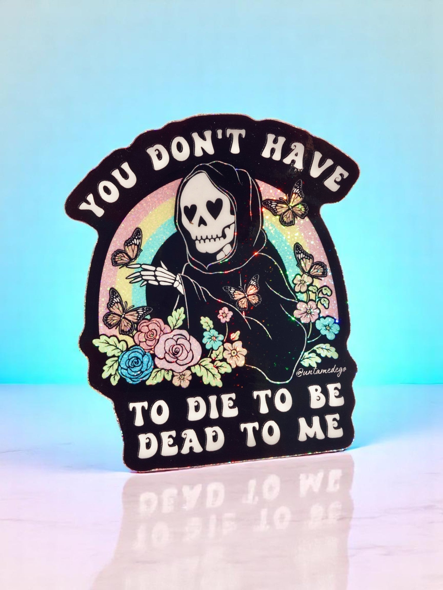 Funny Vinyl Sticker – You Don’t Have to Die – Grim Reaper Waterproof Holographic Decal - UntamedEgo LLC.