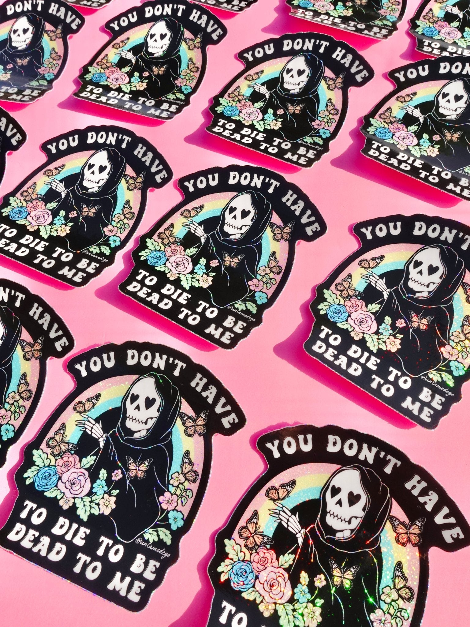 Funny Vinyl Sticker – You Don’t Have to Die – Grim Reaper Waterproof Holographic Decal - UntamedEgo LLC.