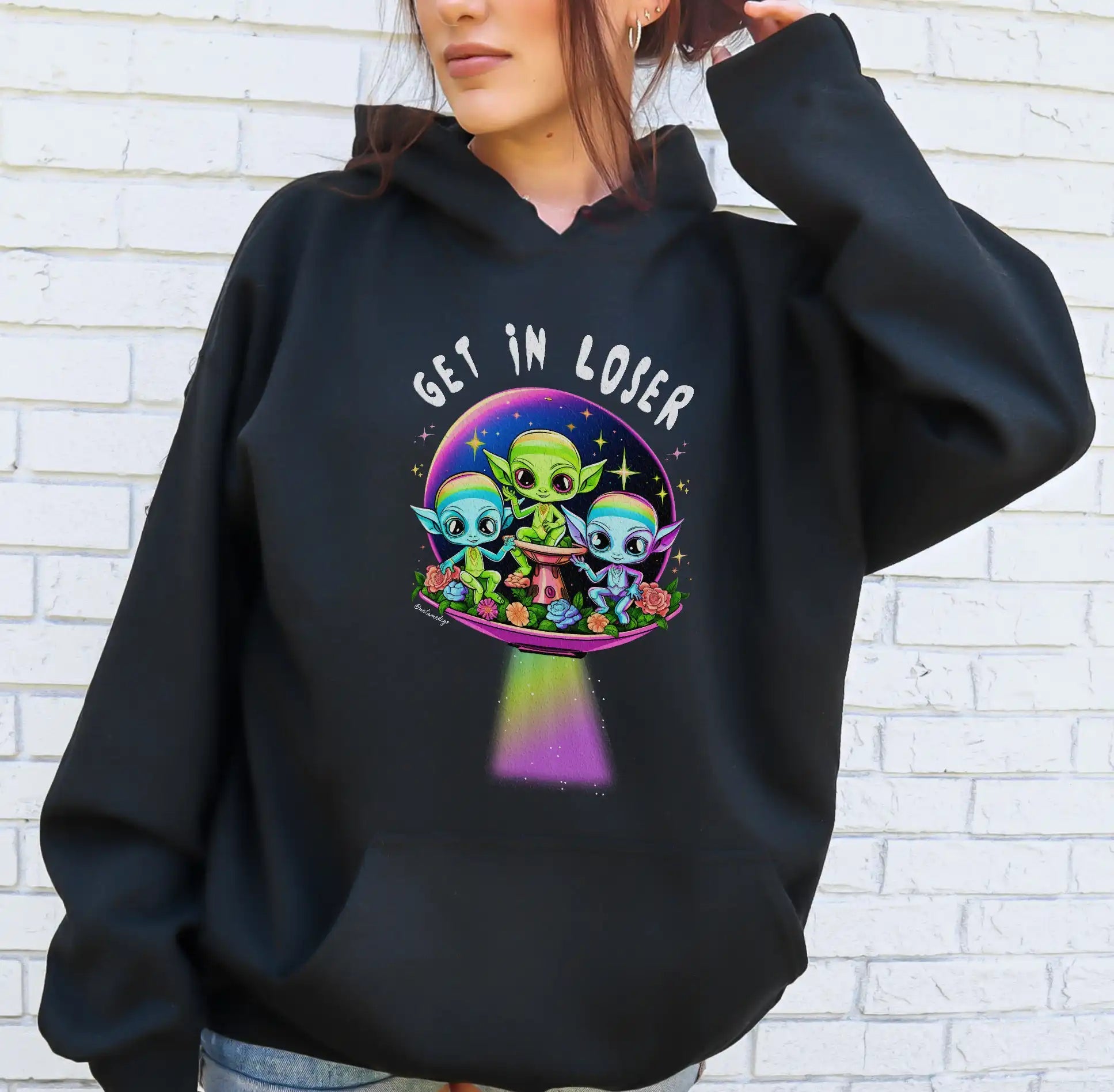 Get In Loser Aliens Hoodie - UntamedEgo LLC.