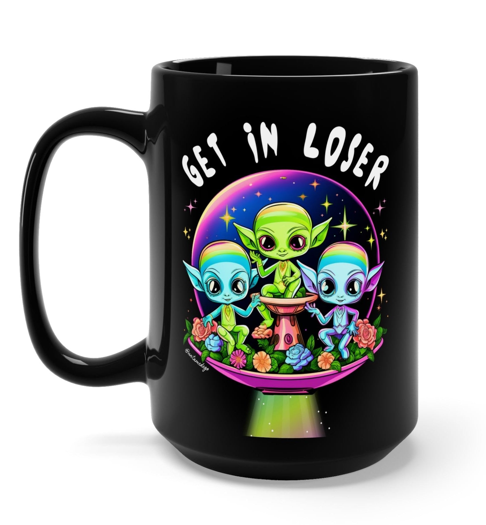 Get In Loser Aliens Mug - UntamedEgo LLC.