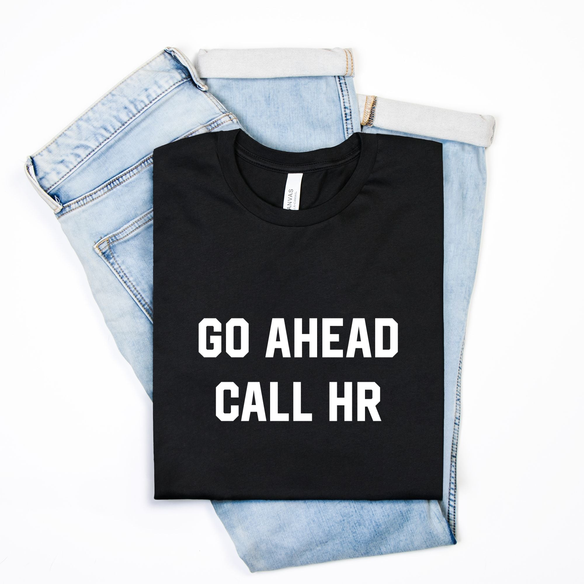 Go Ahead Call HR Mens Tee - UntamedEgo LLC.