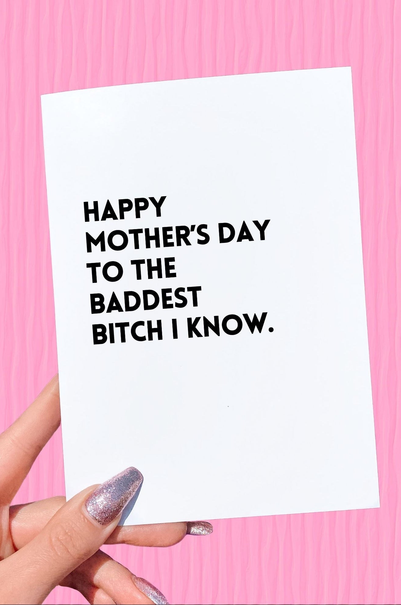 Happy Mother's Day To The Baddest Bitch I Know Mother's Day Card - UntamedEgo LLC.