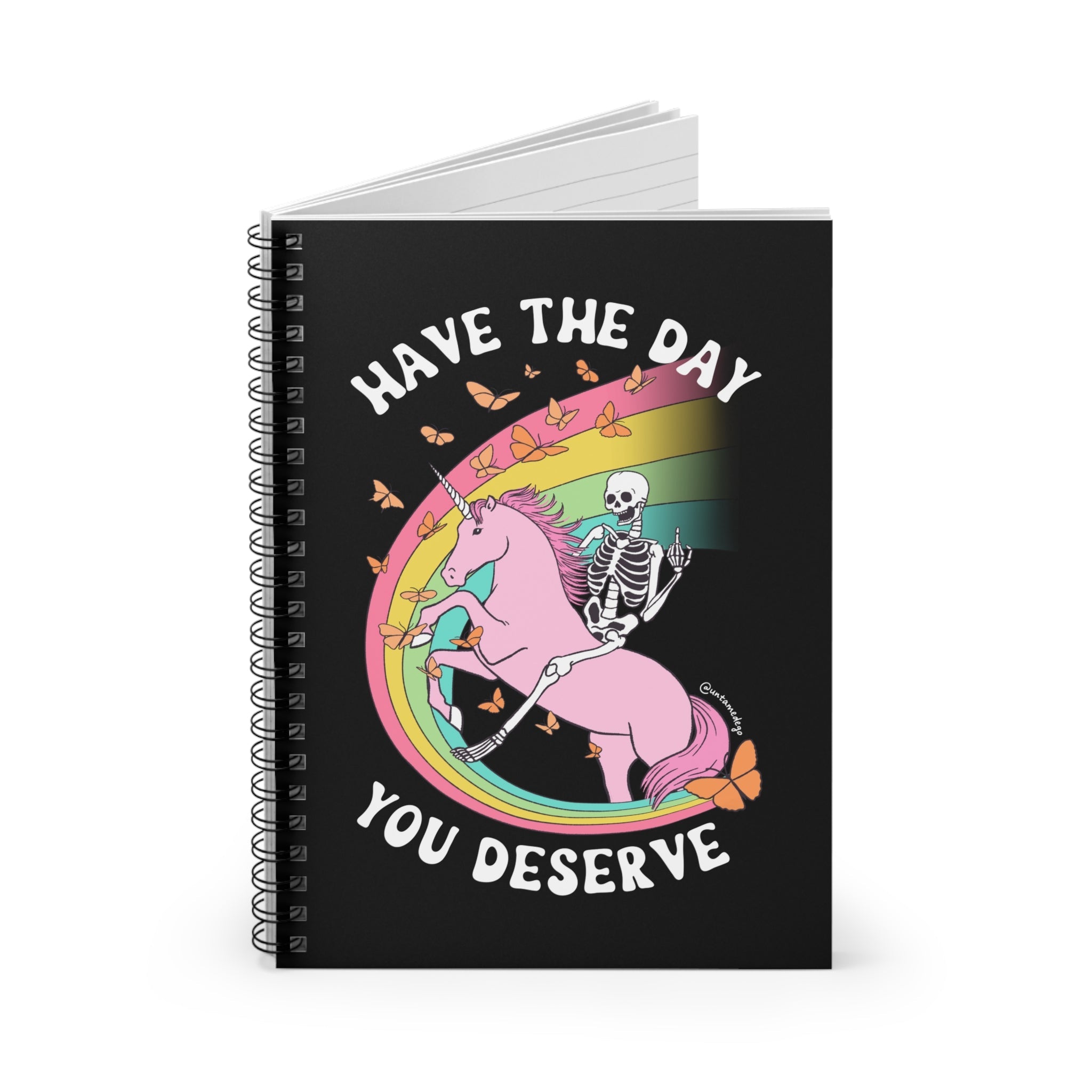 Have The Day You Deserve Spiral Notebook - Ruled Line - UntamedEgo LLC.