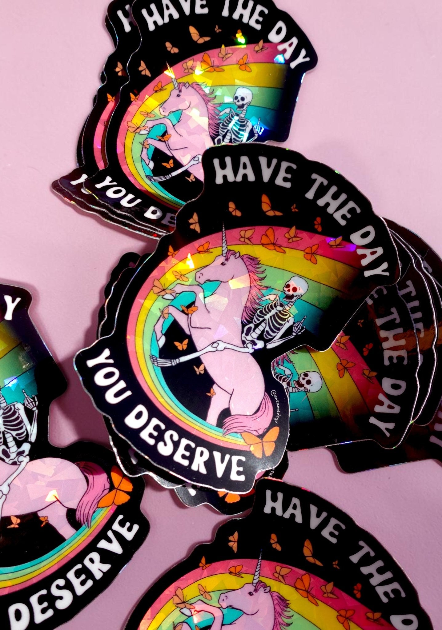 Have the Day You Deserve Sticker - UntamedEgo LLC.