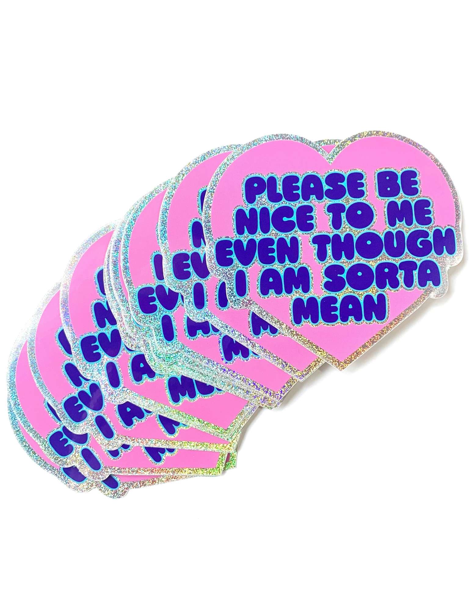 Holographic Glitter Heart Sticker - Please Be Nice To Me Even Though I Am Mean Glitter Sticker - UntamedEgo LLC.