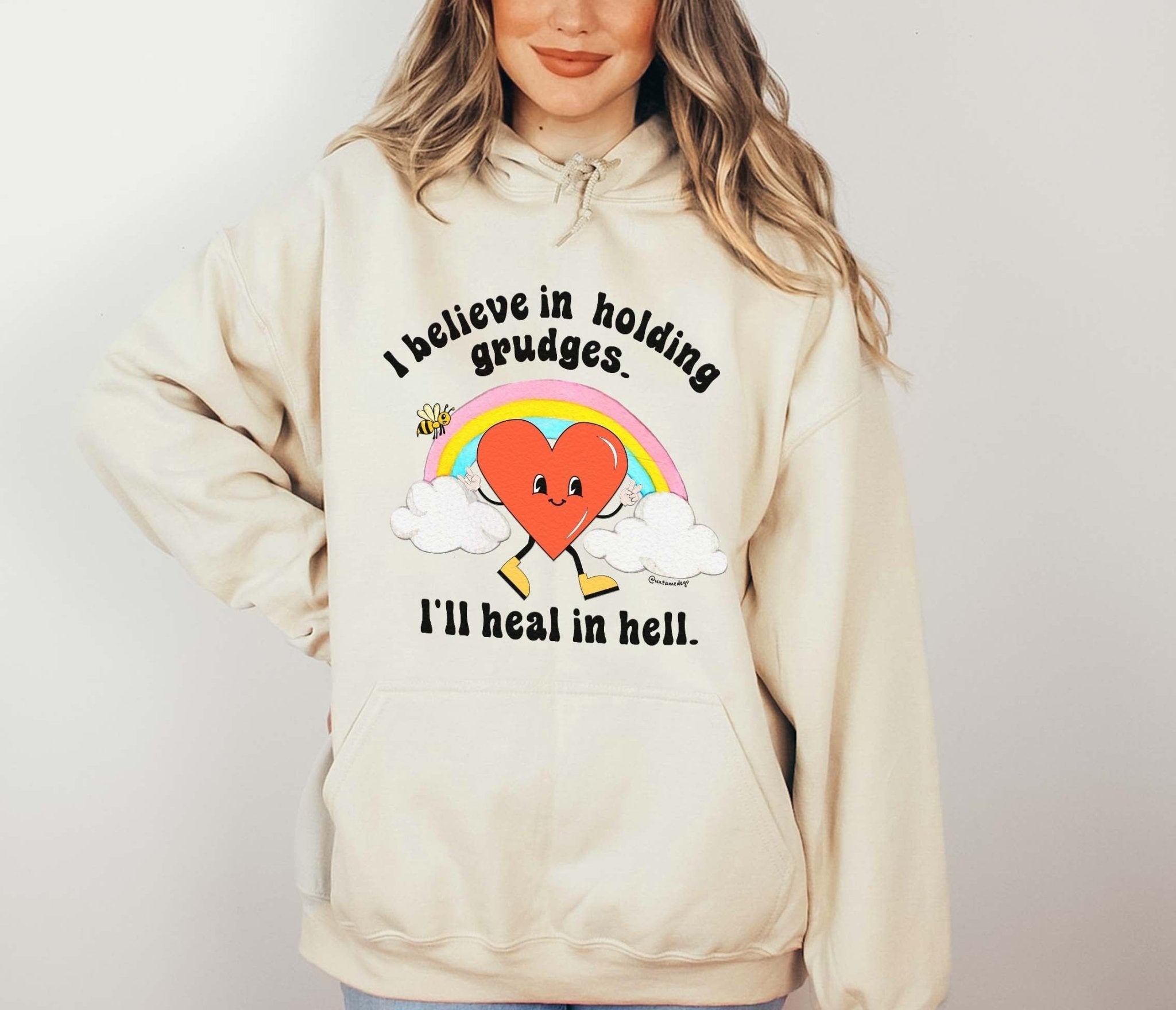 I Believe In Holding Grudges I'll Heal In Hell Hoodie - UntamedEgo LLC.